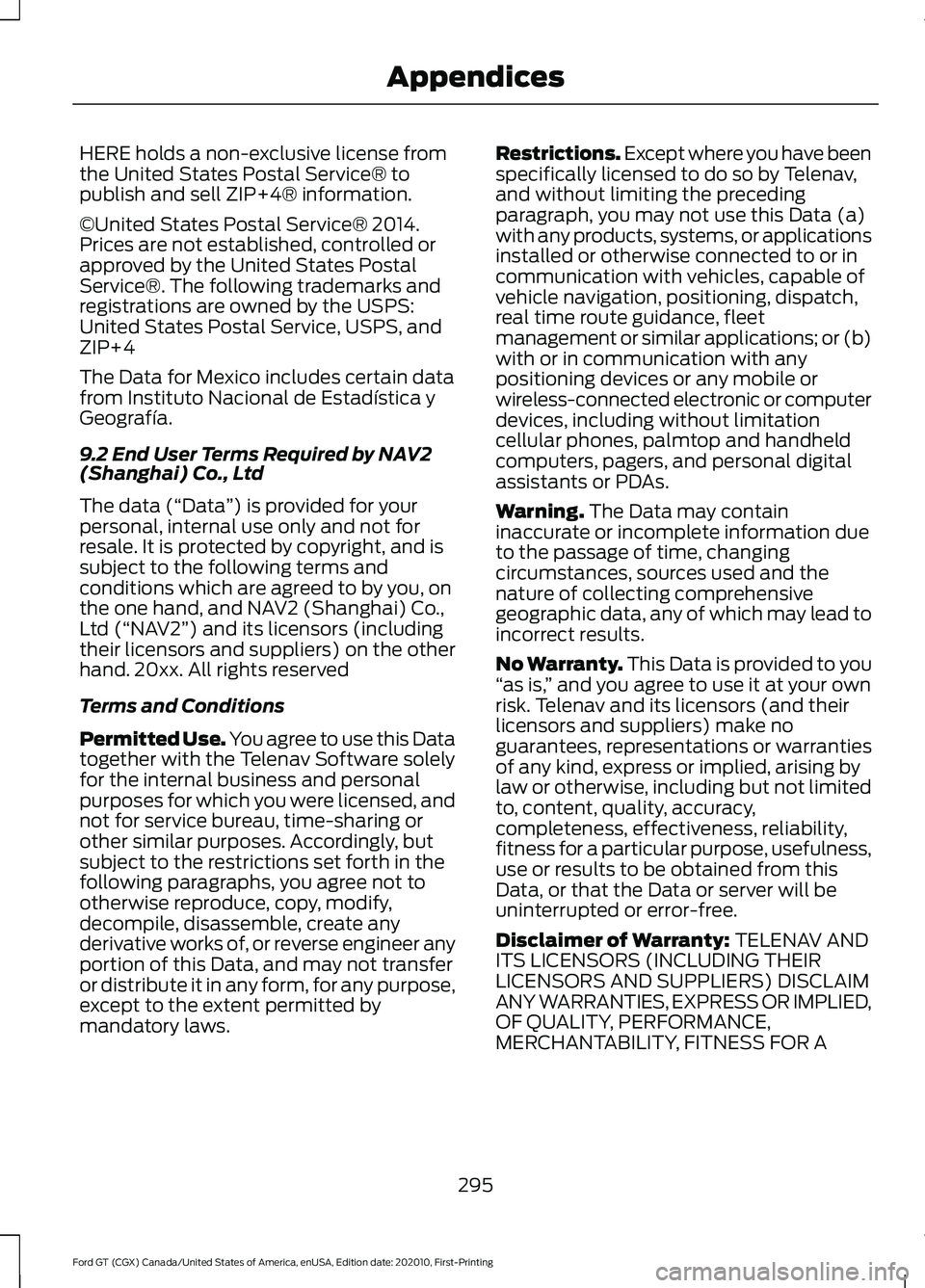 FORD GT 2021 Manual Online HERE holds a non-exclusive license from
the United States Postal Service® to
publish and sell ZIP+4® information.
©United States Postal Service® 2014.
Prices are not established, controlled or
app FORD GT 2021 Manual Online HERE holds a non-exclusive license from
the United States Postal Service® to
publish and sell ZIP+4® information.
©United States Postal Service® 2014.
Prices are not established, controlled or
app