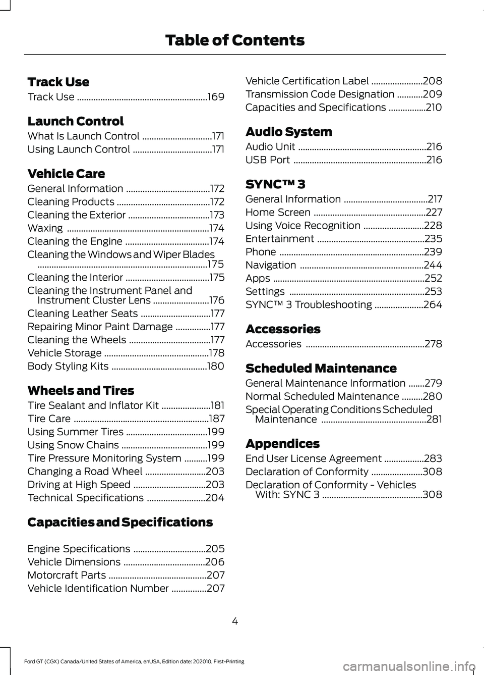 FORD GT 2021 Owners Manual Track Use
Track Use
........................................................169
Launch Control
What Is Launch Control ..............................
171
Using Launch Control .......................... FORD GT 2021 Owners Manual Track Use
Track Use
........................................................169
Launch Control
What Is Launch Control ..............................
171
Using Launch Control ..........................