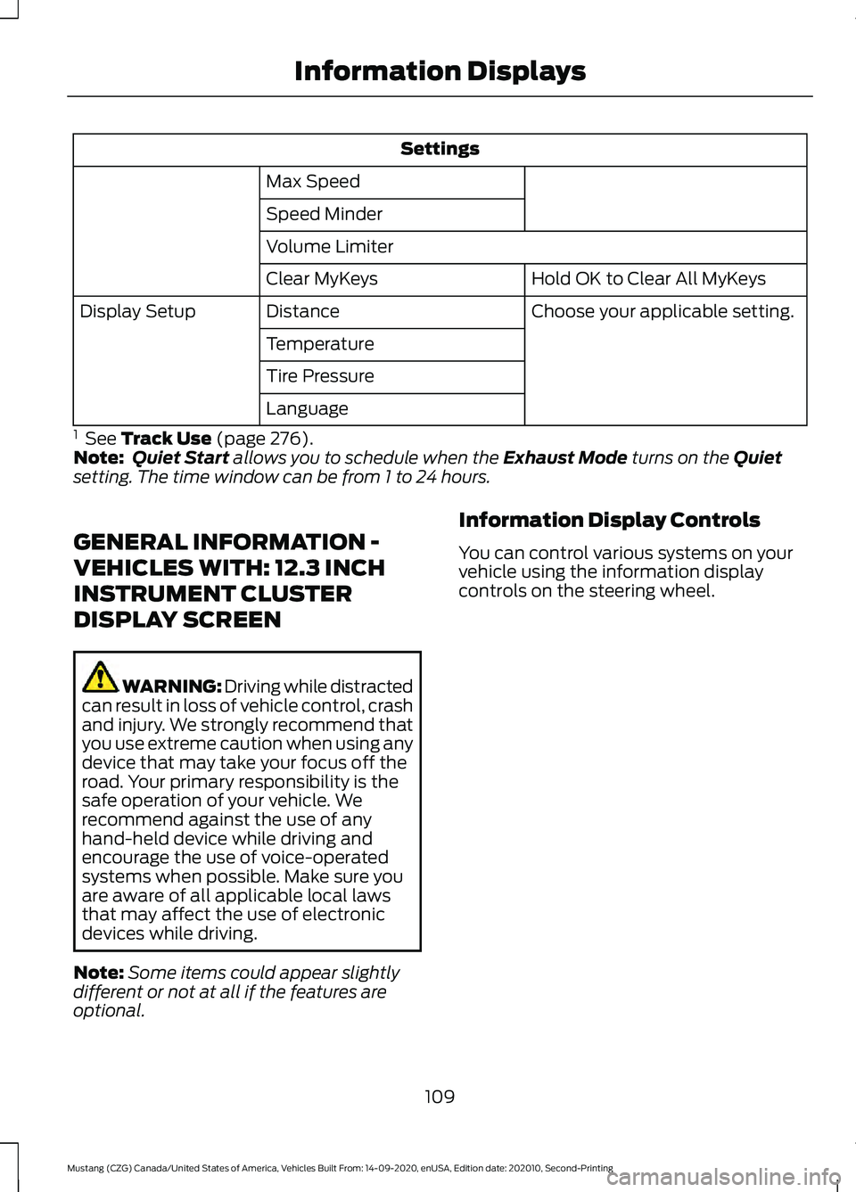 FORD MUSTANG 2021 Owners Manual Settings
Max Speed
Speed Minder
Volume Limiter Hold OK to Clear All MyKeys
Clear MyKeys
Choose your applicable setting.
Distance
Display Setup
Temperature
Tire Pressure
Language
1 See Track Use (pag FORD MUSTANG 2021 Owners Manual Settings
Max Speed
Speed Minder
Volume Limiter Hold OK to Clear All MyKeys
Clear MyKeys
Choose your applicable setting.
Distance
Display Setup
Temperature
Tire Pressure
Language
1 See Track Use (pag