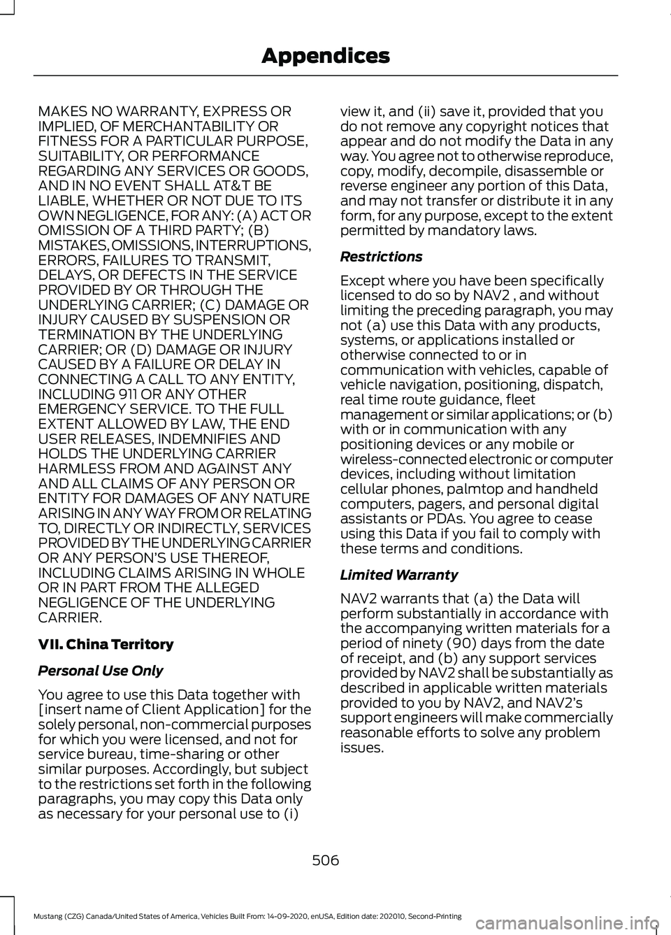 FORD MUSTANG 2021 Owners Manual MAKES NO WARRANTY, EXPRESS OR
IMPLIED, OF MERCHANTABILITY OR
FITNESS FOR A PARTICULAR PURPOSE,
SUITABILITY, OR PERFORMANCE
REGARDING ANY SERVICES OR GOODS,
AND IN NO EVENT SHALL AT&T BE
LIABLE, WHETHE FORD MUSTANG 2021 Owners Manual MAKES NO WARRANTY, EXPRESS OR
IMPLIED, OF MERCHANTABILITY OR
FITNESS FOR A PARTICULAR PURPOSE,
SUITABILITY, OR PERFORMANCE
REGARDING ANY SERVICES OR GOODS,
AND IN NO EVENT SHALL AT&T BE
LIABLE, WHETHE