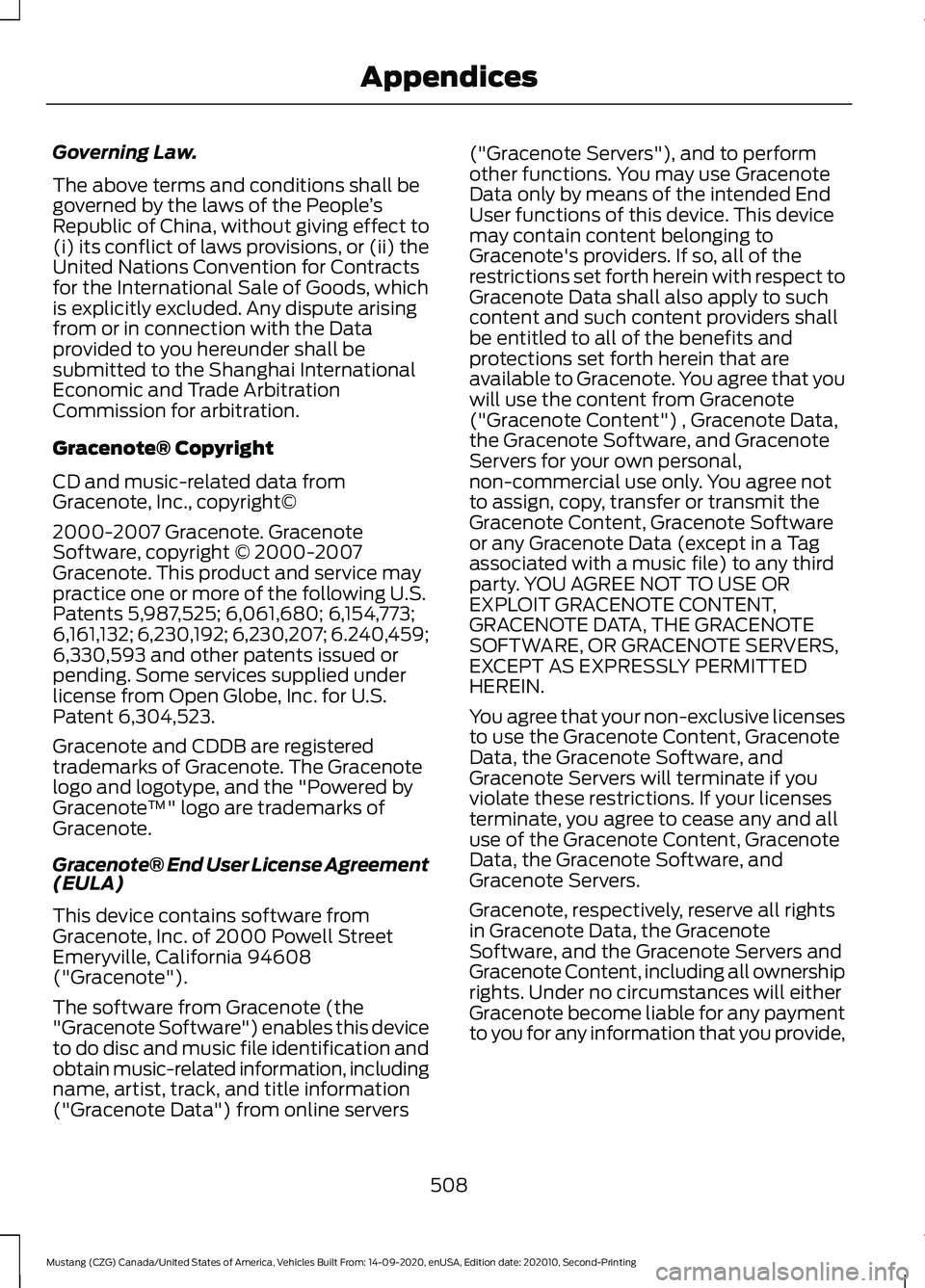 FORD MUSTANG 2021 Owners Manual Governing Law.
The above terms and conditions shall be
governed by the laws of the People
’s
Republic of China, without giving effect to
(i) its conflict of laws provisions, or (ii) the
United Natio FORD MUSTANG 2021 Owners Manual Governing Law.
The above terms and conditions shall be
governed by the laws of the People
’s
Republic of China, without giving effect to
(i) its conflict of laws provisions, or (ii) the
United Natio