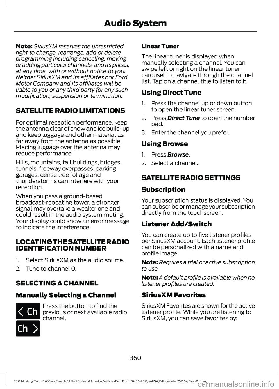 FORD MUSTANG MACH-E 2021 Owners Manual Note:
SiriusXM reserves the unrestricted
right to change, rearrange, add or delete
programming including canceling, moving
or adding particular channels, and its prices,
at any time, with or without n FORD MUSTANG MACH-E 2021 Owners Manual Note:
SiriusXM reserves the unrestricted
right to change, rearrange, add or delete
programming including canceling, moving
or adding particular channels, and its prices,
at any time, with or without n