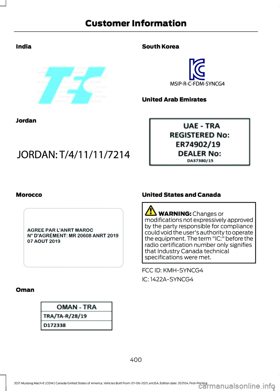 FORD MUSTANG MACH-E 2021 Owners Manual India
Jordan
Morocco
Oman South Korea
United Arab Emirates
United States and Canada
WARNING: Changes or
modifications not expressively approved
by the party responsible for compliance
could void the u FORD MUSTANG MACH-E 2021 Owners Manual India
Jordan
Morocco
Oman South Korea
United Arab Emirates
United States and Canada
WARNING: Changes or
modifications not expressively approved
by the party responsible for compliance
could void the u