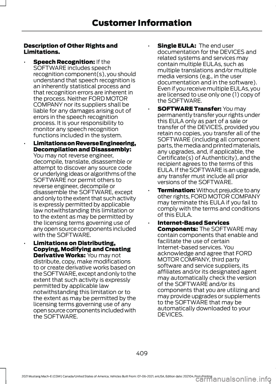 FORD MUSTANG MACH-E 2021 Owners Manual Description of Other Rights and
Limitations.
•
Speech Recognition: If the
SOFTWARE includes speech
recognition component(s), you should
understand that speech recognition is
an inherently statistica FORD MUSTANG MACH-E 2021 Owners Manual Description of Other Rights and
Limitations.
•
Speech Recognition: If the
SOFTWARE includes speech
recognition component(s), you should
understand that speech recognition is
an inherently statistica