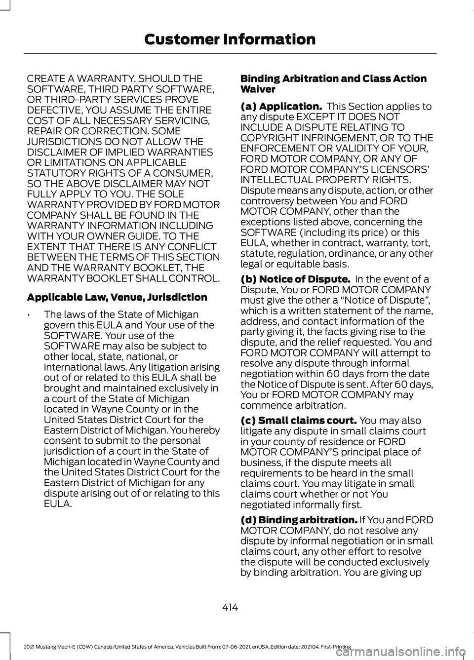 FORD MUSTANG MACH-E 2021 Owners Manual CREATE A WARRANTY. SHOULD THE
SOFTWARE, THIRD PARTY SOFTWARE,
OR THIRD-PARTY SERVICES PROVE
DEFECTIVE, YOU ASSUME THE ENTIRE
COST OF ALL NECESSARY SERVICING,
REPAIR OR CORRECTION. SOME
JURISDICTIONS D FORD MUSTANG MACH-E 2021 Owners Manual CREATE A WARRANTY. SHOULD THE
SOFTWARE, THIRD PARTY SOFTWARE,
OR THIRD-PARTY SERVICES PROVE
DEFECTIVE, YOU ASSUME THE ENTIRE
COST OF ALL NECESSARY SERVICING,
REPAIR OR CORRECTION. SOME
JURISDICTIONS D