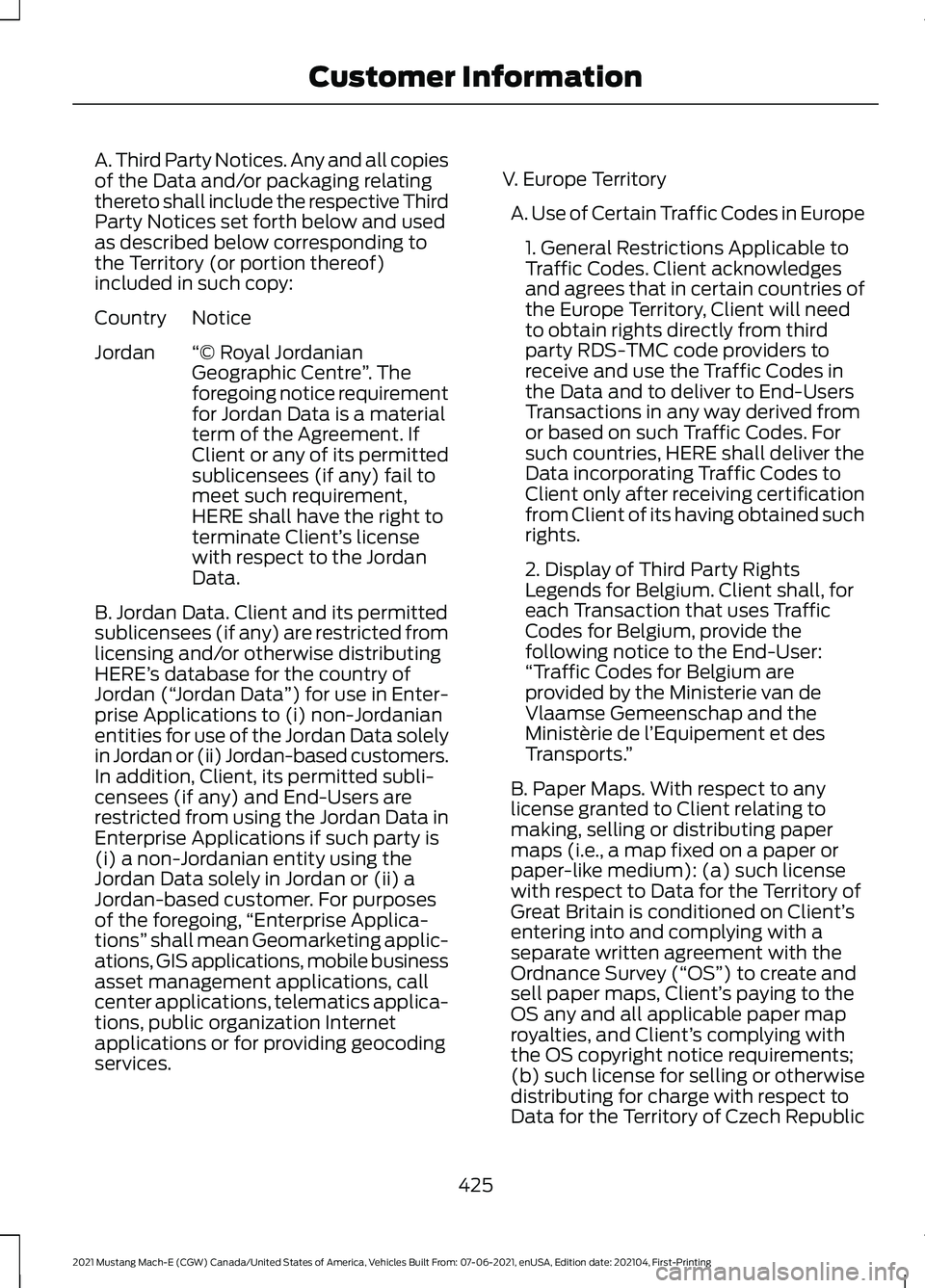 FORD MUSTANG MACH-E 2021 Owners Manual A. Third Party Notices. Any and all copies
of the Data and/or packaging relating
thereto shall include the respective Third
Party Notices set forth below and used
as described below corresponding to
t FORD MUSTANG MACH-E 2021 Owners Manual A. Third Party Notices. Any and all copies
of the Data and/or packaging relating
thereto shall include the respective Third
Party Notices set forth below and used
as described below corresponding to
t