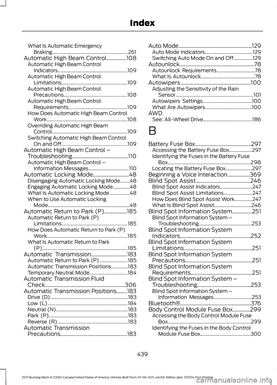 FORD MUSTANG MACH-E 2021  Owners Manual What Is Automatic Emergency
Braking............................................................... 261
Automatic High Beam Control...............108 Automatic High Beam Control
Indicators.............