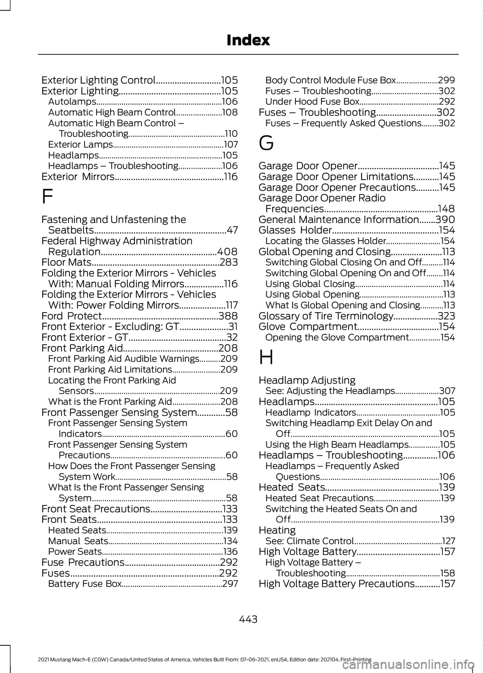 FORD MUSTANG MACH-E 2021  Owners Manual Exterior Lighting Control............................105
Exterior Lighting............................................105
Autolamps............................................................ 106
Auto