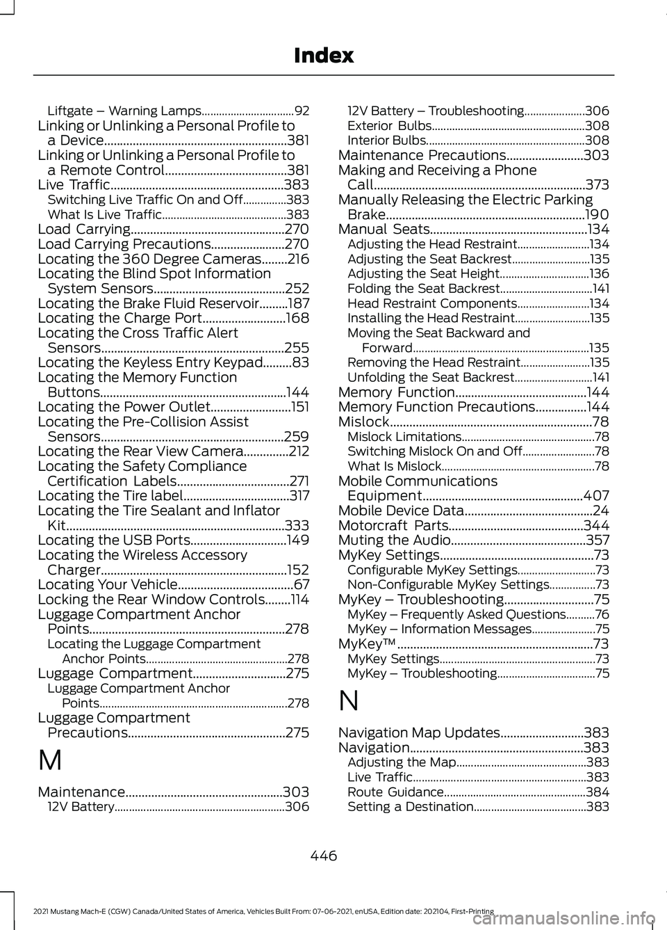 FORD MUSTANG MACH-E 2021  Owners Manual Liftgate – Warning Lamps................................
92
Linking or Unlinking a Personal Profile to a Device.........................................................381
Linking or Unlinking a Per