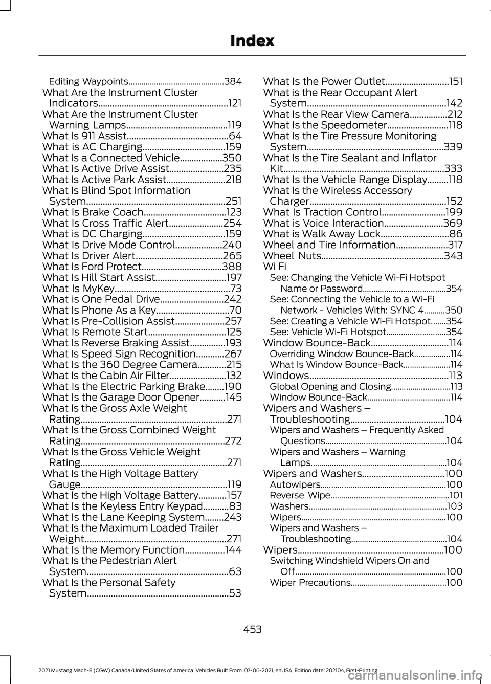 FORD MUSTANG MACH-E 2021 Repair Manual Editing Waypoints.............................................
384
What Are the Instrument Cluster Indicators.......................................................121
What Are the Instrument Cluster FORD MUSTANG MACH-E 2021 Repair Manual Editing Waypoints.............................................
384
What Are the Instrument Cluster Indicators.......................................................121
What Are the Instrument Cluster