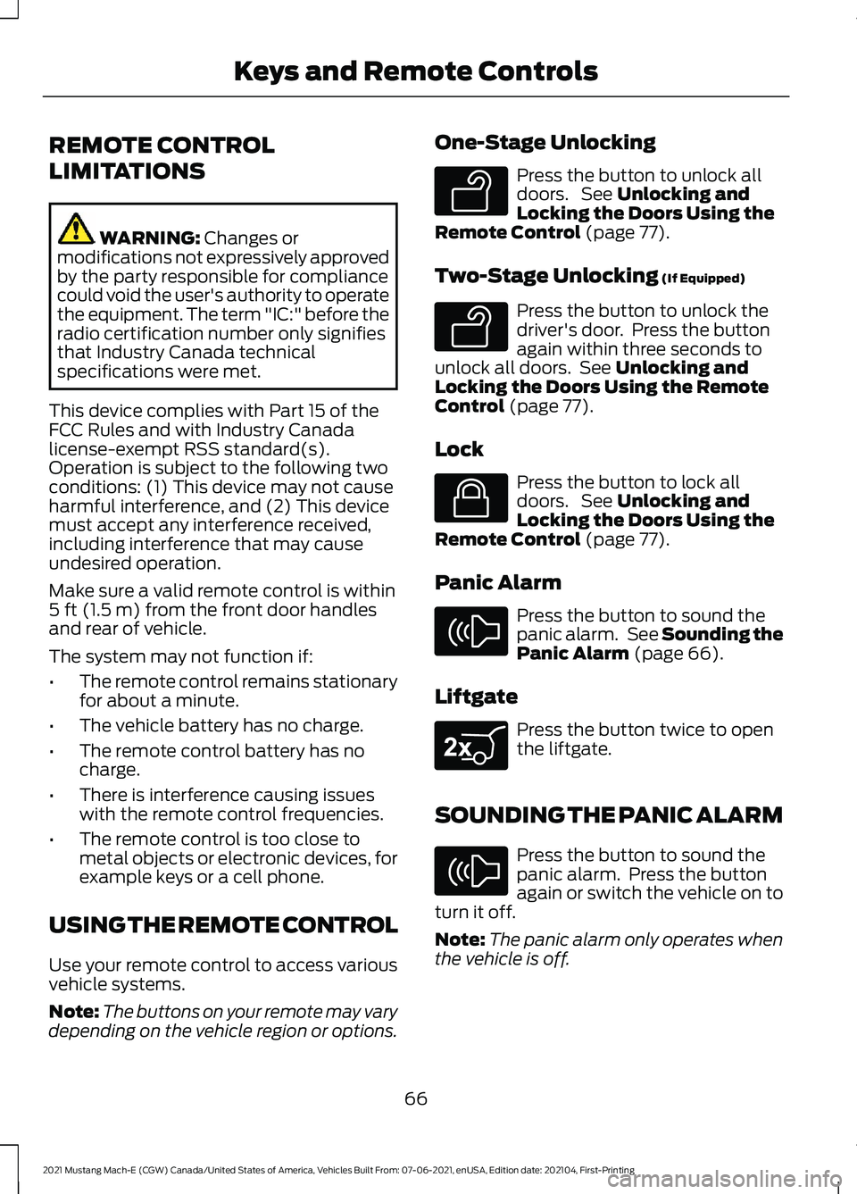 FORD MUSTANG MACH-E 2021 Owners Guide REMOTE CONTROL
LIMITATIONS
WARNING: Changes or
modifications not expressively approved
by the party responsible for compliance
could void the user's authority to operate
the equipment. The term &#