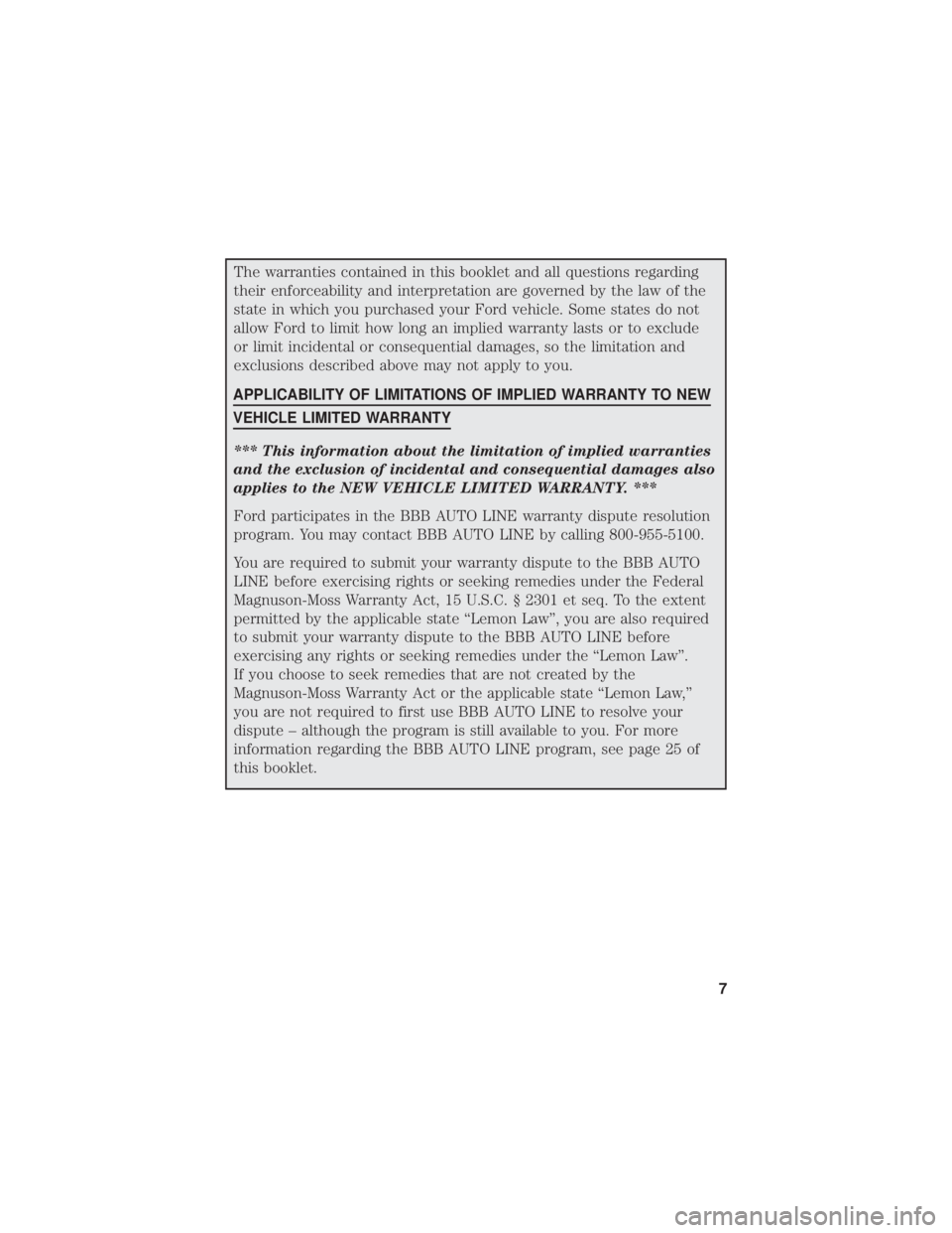 FORD MUSTANG MACH-E 2021 Warranty Guide The warranties contained in this booklet and all questions regarding
their enforceability and interpretation are governed by the law of the
state in which you purchased your Ford vehicle. Some states FORD MUSTANG MACH-E 2021 Warranty Guide The warranties contained in this booklet and all questions regarding
their enforceability and interpretation are governed by the law of the
state in which you purchased your Ford vehicle. Some states
