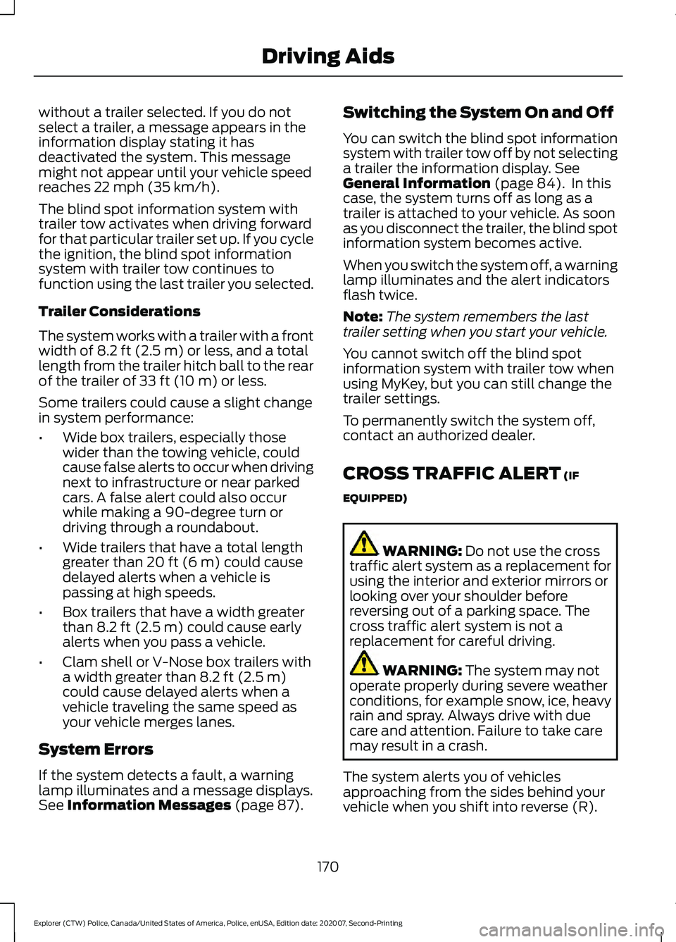 FORD POLICE INTERCEPTOR 2021 Workshop Manual without a trailer selected. If you do not
select a trailer, a message appears in the
information display stating it has
deactivated the system. This message
might not appear until your vehicle speed
r FORD POLICE INTERCEPTOR 2021 Workshop Manual without a trailer selected. If you do not
select a trailer, a message appears in the
information display stating it has
deactivated the system. This message
might not appear until your vehicle speed
r