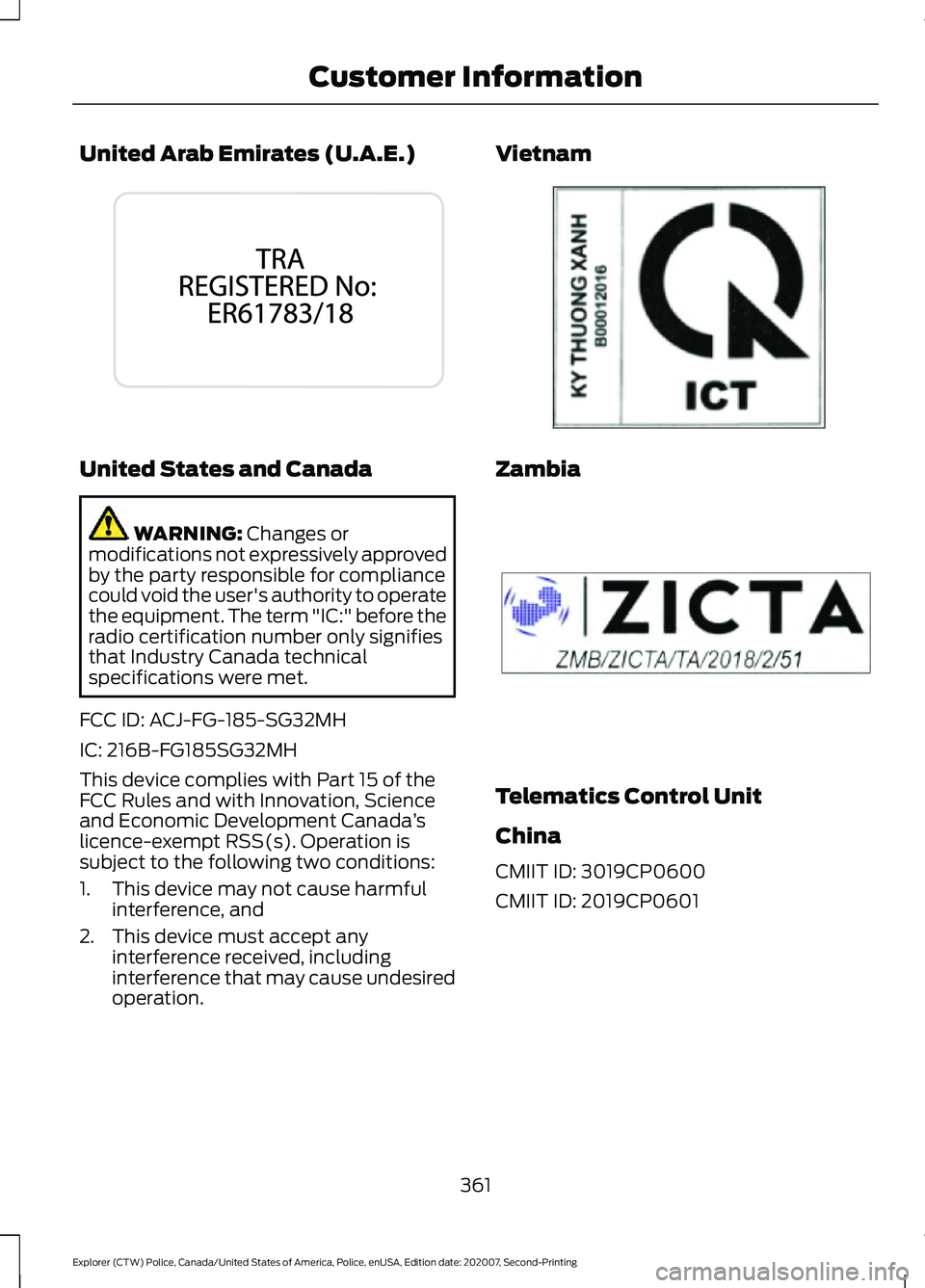 FORD POLICE INTERCEPTOR 2021 User Guide United Arab Emirates (U.A.E.)
United States and Canada
WARNING: Changes or
modifications not expressively approved
by the party responsible for compliance
could void the user's authority to operat FORD POLICE INTERCEPTOR 2021 User Guide United Arab Emirates (U.A.E.)
United States and Canada
WARNING: Changes or
modifications not expressively approved
by the party responsible for compliance
could void the user's authority to operat