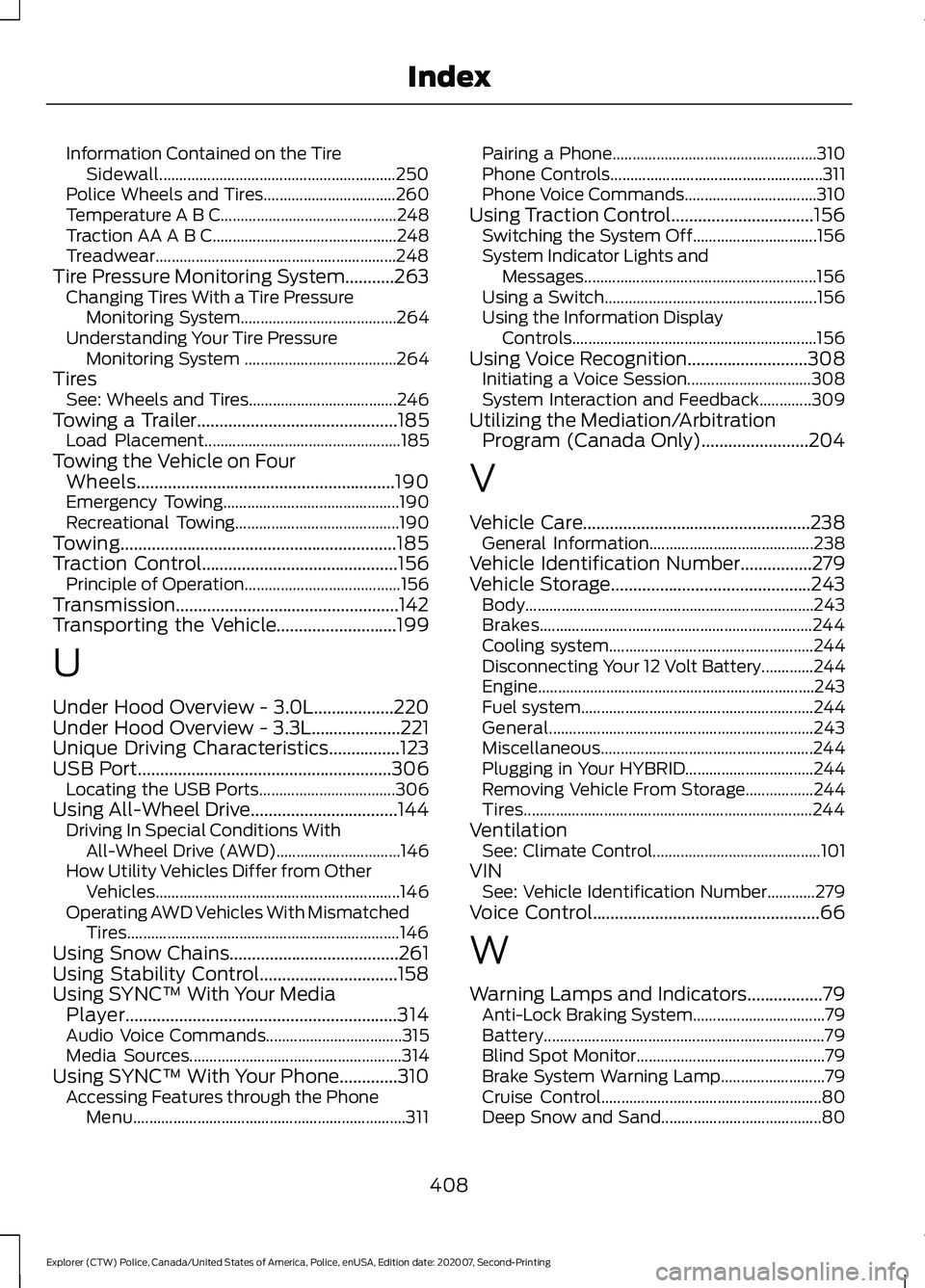 FORD POLICE INTERCEPTOR 2021  Owners Manual Information Contained on the Tire
Sidewall........................................................... 250
Police Wheels and Tires................................. 260
Temperature A B C................