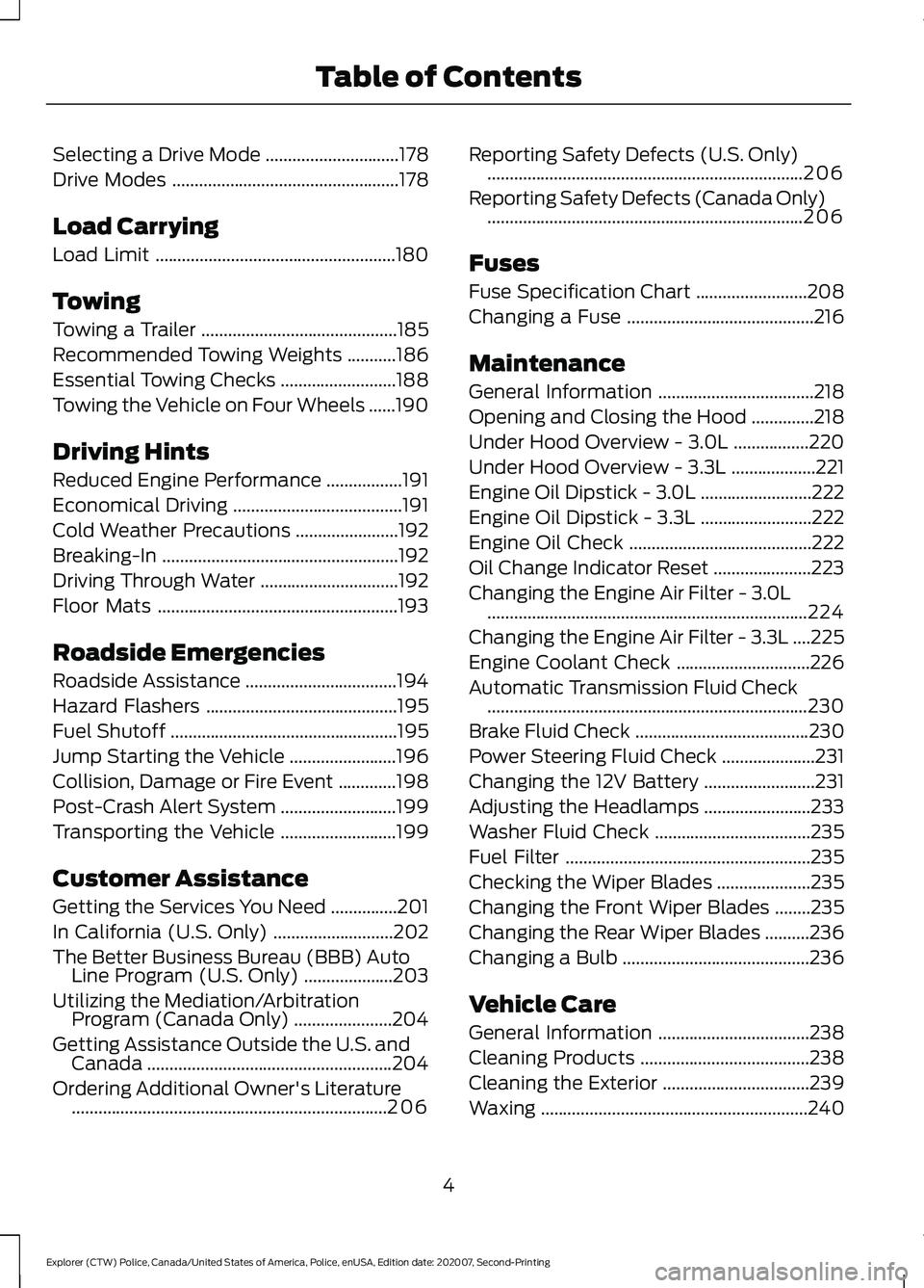 FORD POLICE INTERCEPTOR 2021 Owners Manual Selecting a Drive Mode
..............................178
Drive Modes ...................................................
178
Load Carrying
Load Limit .................................................. FORD POLICE INTERCEPTOR 2021 Owners Manual Selecting a Drive Mode
..............................178
Drive Modes ...................................................
178
Load Carrying
Load Limit ..................................................