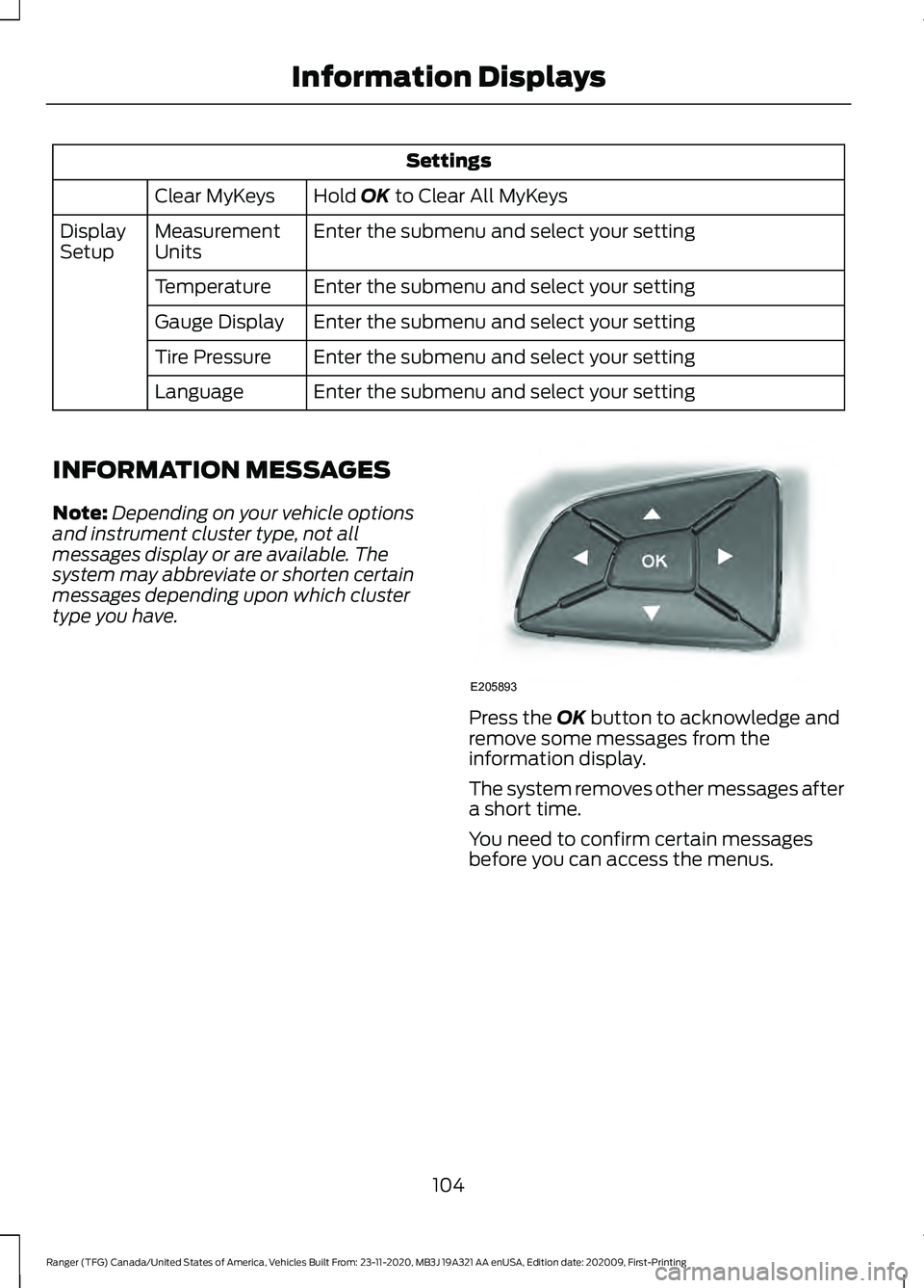 FORD RANGER 2021 Owners Manual Settings
Hold OK to Clear All MyKeys
Clear MyKeys
Enter the submenu and select your setting
Measurement
Units
Display
Setup
Enter the submenu and select your setting
Temperature
Enter the submenu and FORD RANGER 2021 Owners Manual Settings
Hold OK to Clear All MyKeys
Clear MyKeys
Enter the submenu and select your setting
Measurement
Units
Display
Setup
Enter the submenu and select your setting
Temperature
Enter the submenu and