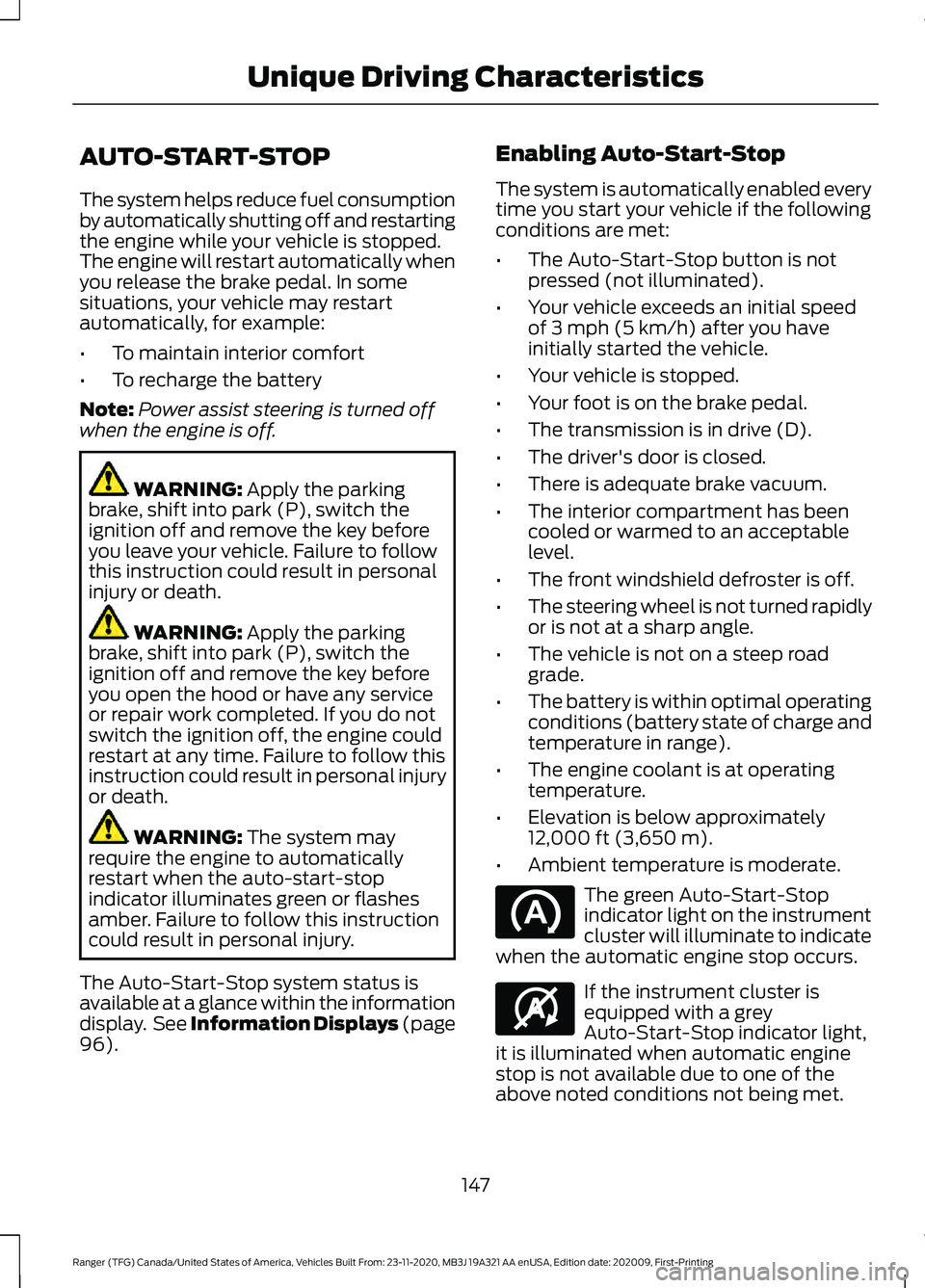 FORD RANGER 2021  Owners Manual AUTO-START-STOP
The system helps reduce fuel consumption
by automatically shutting off and restarting
the engine while your vehicle is stopped.
The engine will restart automatically when
you release t