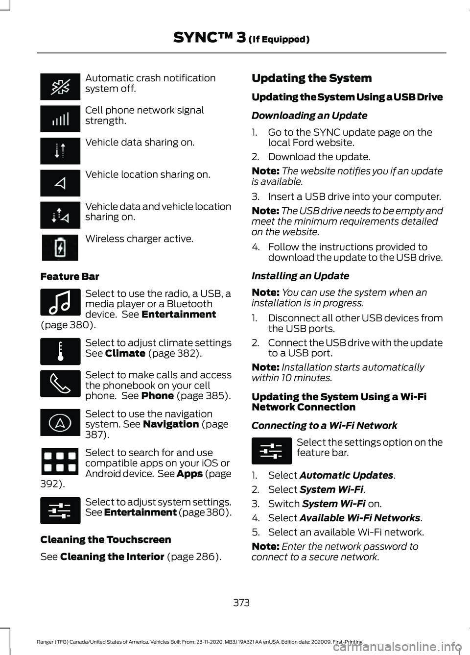 FORD RANGER 2021  Owners Manual Automatic crash notification
system off.
Cell phone network signal
strength.
Vehicle data sharing on.
Vehicle location sharing on.
Vehicle data and vehicle location
sharing on.
Wireless charger active