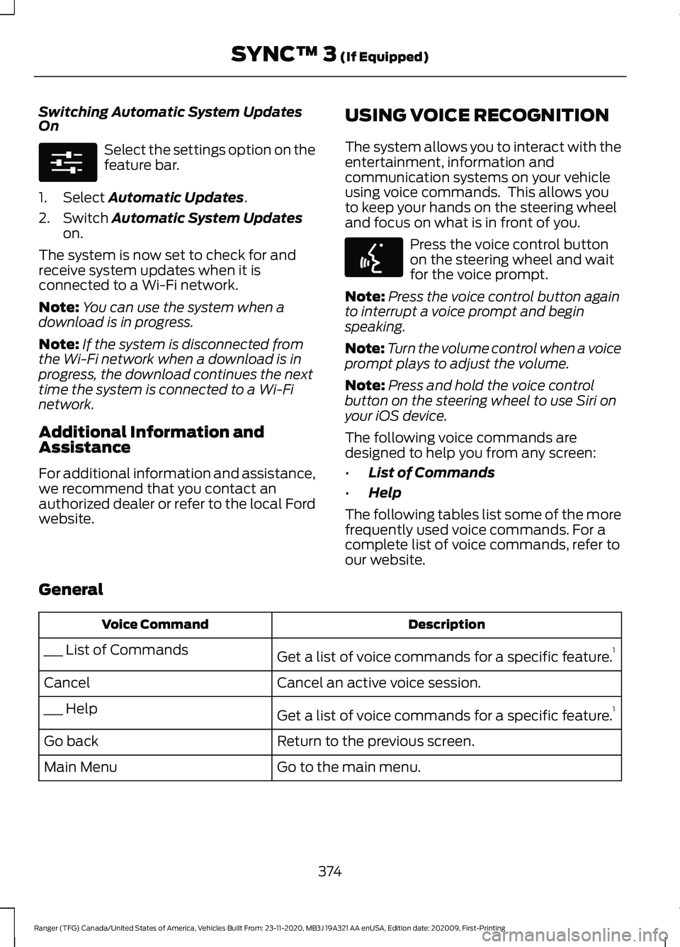 FORD RANGER 2021 Owners Manual Switching Automatic System Updates
On
Select the settings option on the
feature bar.
1. Select Automatic Updates.
2. Switch
Automatic System Updates
on.
The system is now set to check for and
receive FORD RANGER 2021 Owners Manual Switching Automatic System Updates
On
Select the settings option on the
feature bar.
1. Select Automatic Updates.
2. Switch
Automatic System Updates
on.
The system is now set to check for and
receive