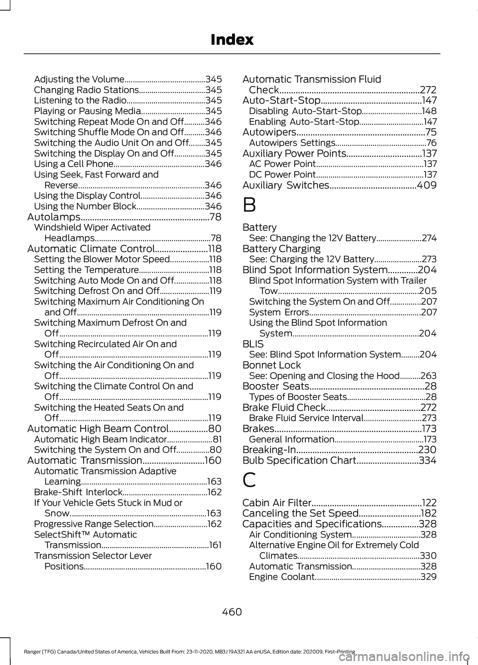 FORD RANGER 2021 User Guide Adjusting the Volume.......................................
345
Changing Radio Stations................................ 345
Listening to the Radio...................................... 345
Playing or FORD RANGER 2021 User Guide Adjusting the Volume.......................................
345
Changing Radio Stations................................ 345
Listening to the Radio...................................... 345
Playing or