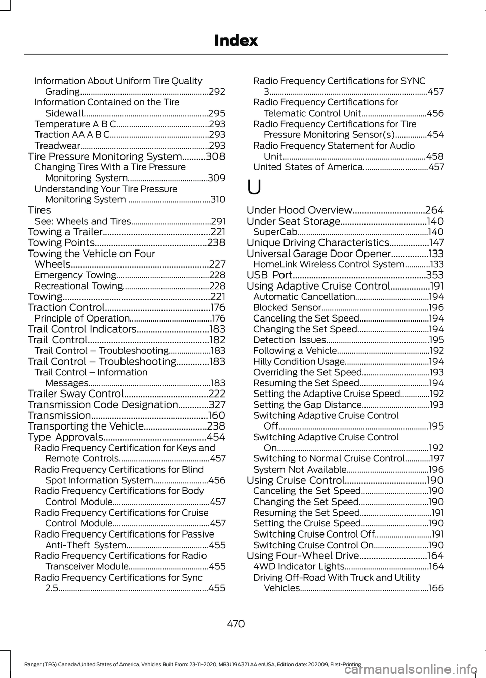 FORD RANGER 2021 Manual Online Information About Uniform Tire Quality
Grading............................................................. 292
Information Contained on the Tire Sidewall.............................................. FORD RANGER 2021 Manual Online Information About Uniform Tire Quality
Grading............................................................. 292
Information Contained on the Tire Sidewall..............................................