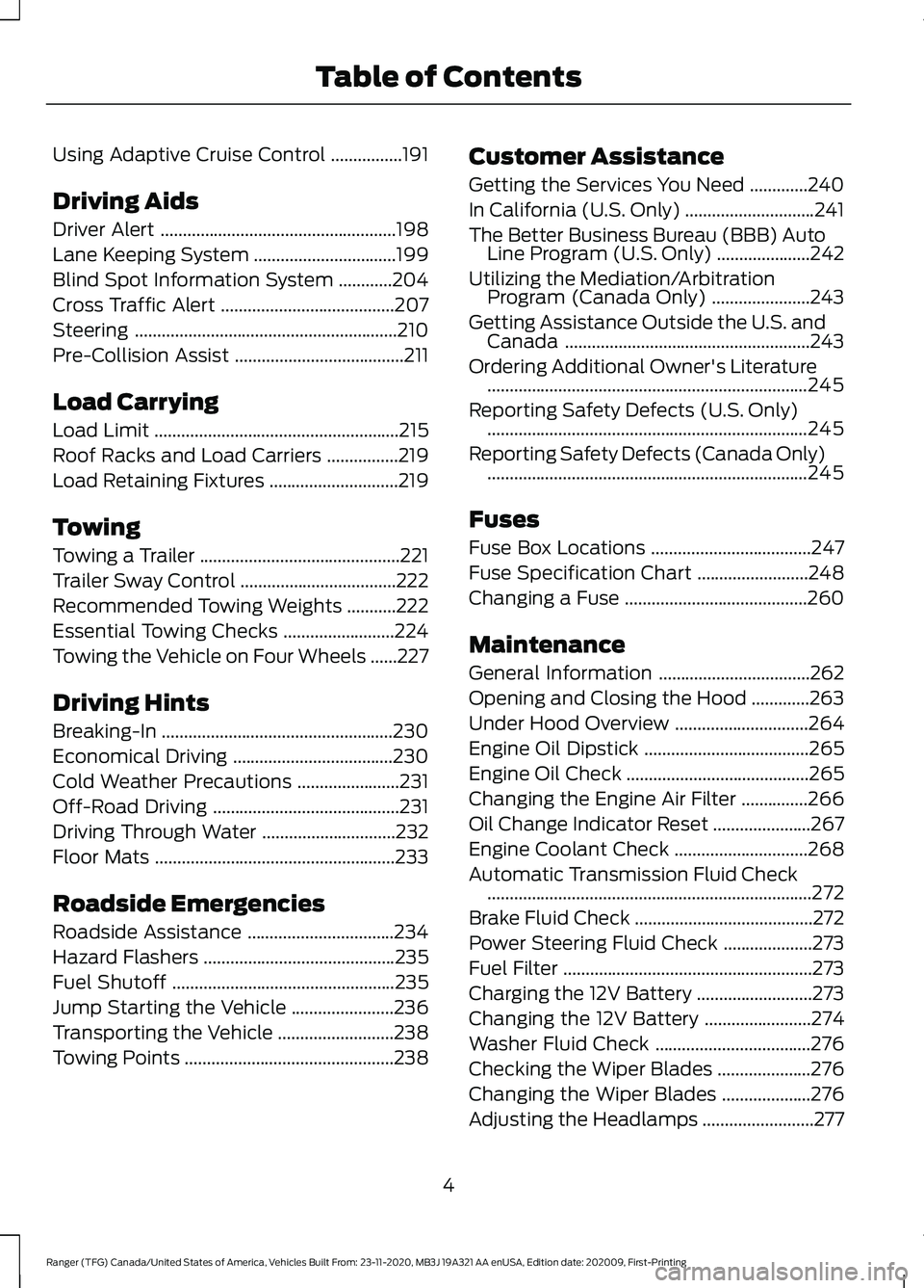 FORD RANGER 2021  Owners Manual Using Adaptive Cruise Control
................191
Driving Aids
Driver Alert .....................................................
198
Lane Keeping System ................................
199
Blind Spo