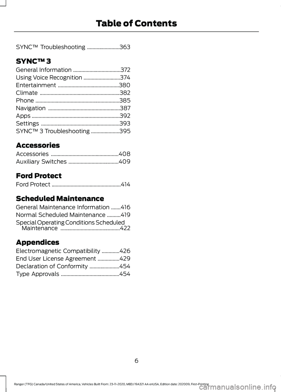 FORD RANGER 2021  Owners Manual SYNC™ Troubleshooting
........................363
SYNC™ 3
General Information ...................................
372
Using Voice Recognition ...........................
374
Entertainment ........