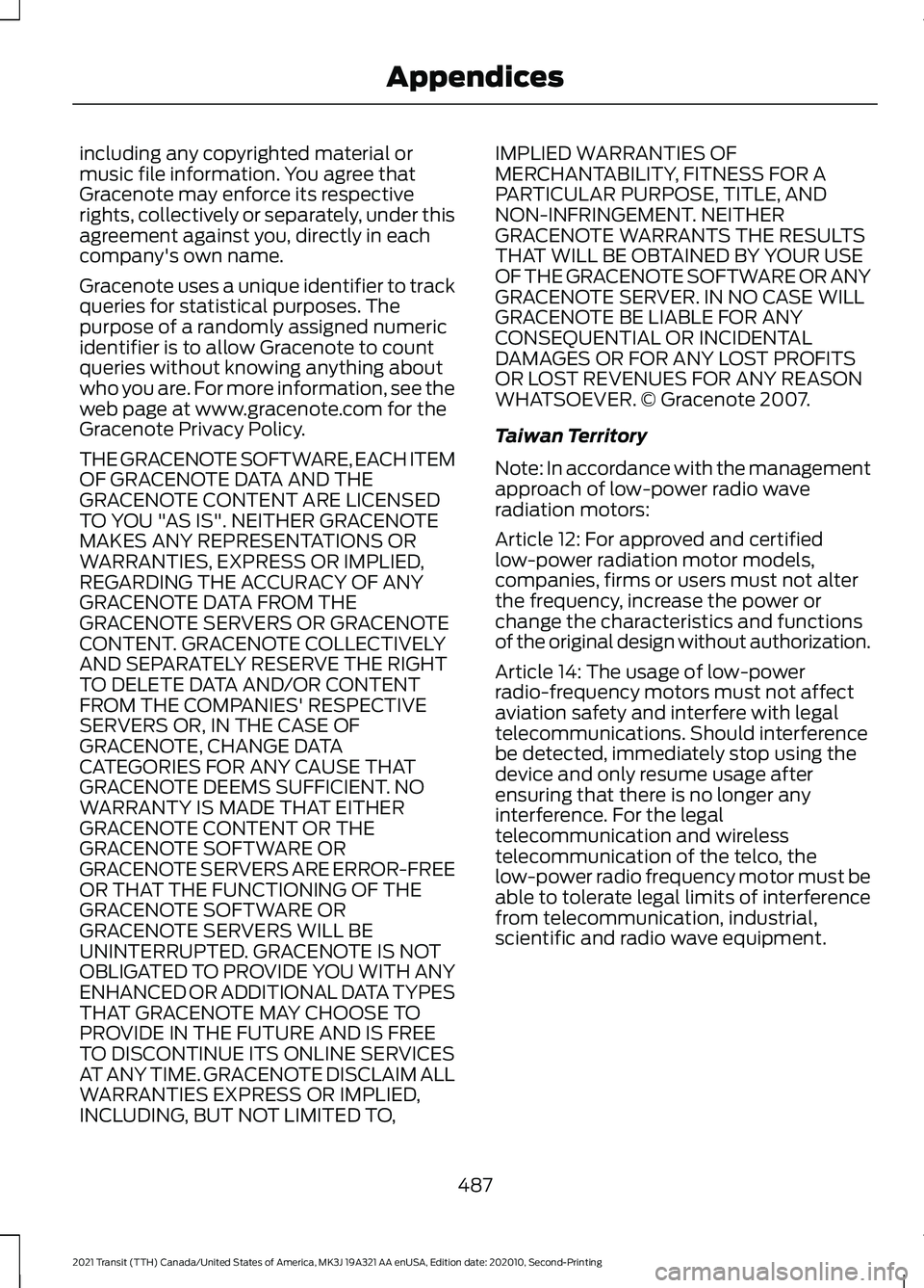 FORD TRANSIT 2021 Manual PDF including any copyrighted material or
music file information. You agree that
Gracenote may enforce its respective
rights, collectively or separately, under this
agreement against you, directly in each