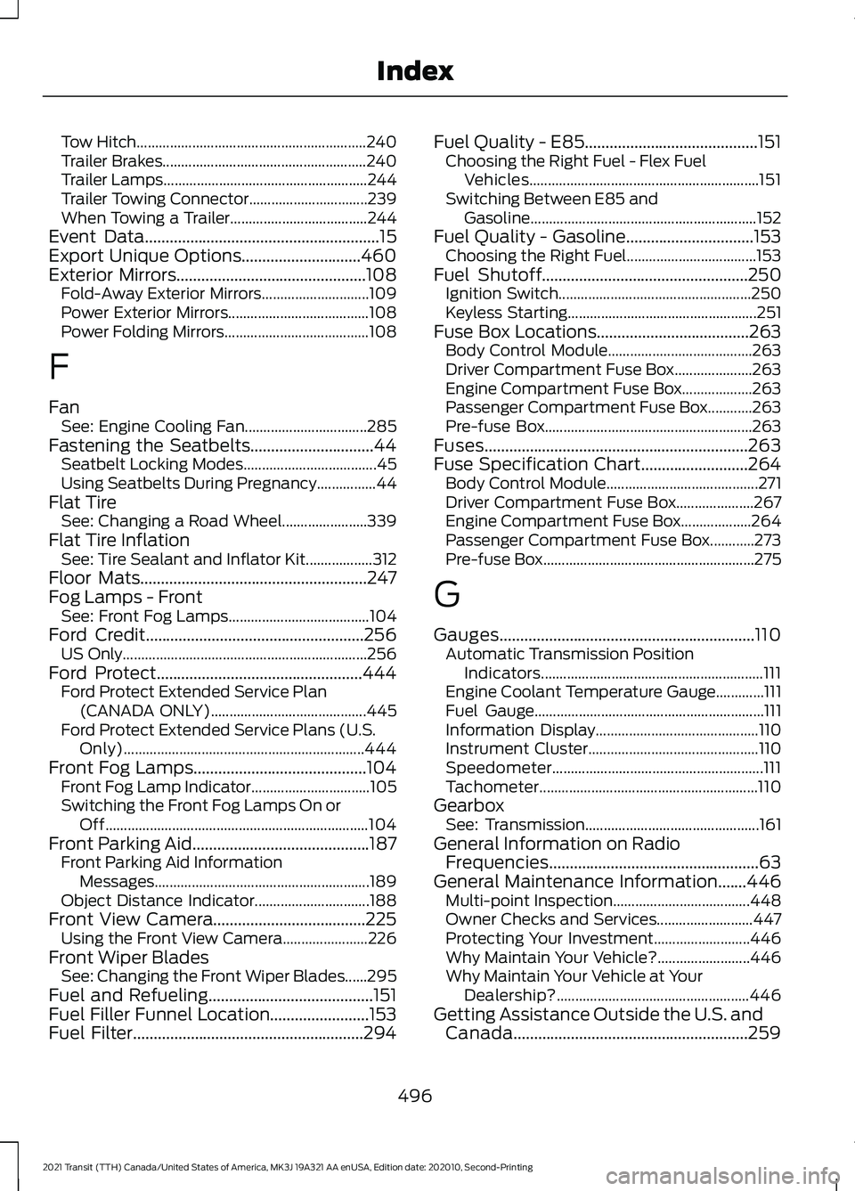 FORD TRANSIT 2021  Owners Manual Tow Hitch..............................................................
240
Trailer Brakes....................................................... 240
Trailer Lamps.....................................