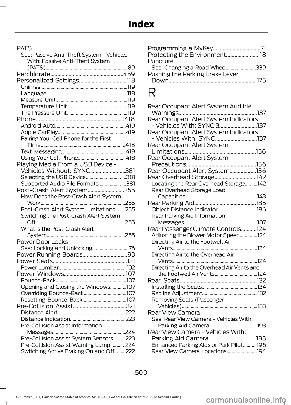 FORD TRANSIT 2021  Owners Manual PATS
See: Passive Anti-Theft System - Vehicles
With: Passive Anti-Theft System
(PATS)................................................................. 89
Perchlorate...................................