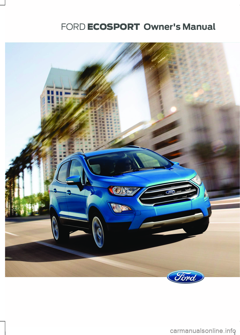 FORD ECOSPORT 2020 Owners Manual FORD ECOSPORTOwner's Manual FORD ECOSPORT 2020 Owners Manual FORD ECOSPORTOwner's Manual