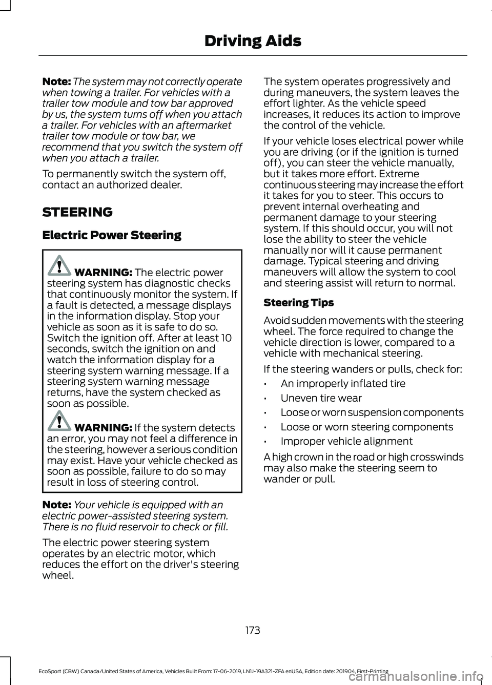 FORD ECOSPORT 2020 Owners Manual Note:The system may not correctly operatewhen towing a trailer. For vehicles with atrailer tow module and tow bar approvedby us, the system turns off when you attacha trailer. For vehicles with an aft FORD ECOSPORT 2020 Owners Manual Note:The system may not correctly operatewhen towing a trailer. For vehicles with atrailer tow module and tow bar approvedby us, the system turns off when you attacha trailer. For vehicles with an aft