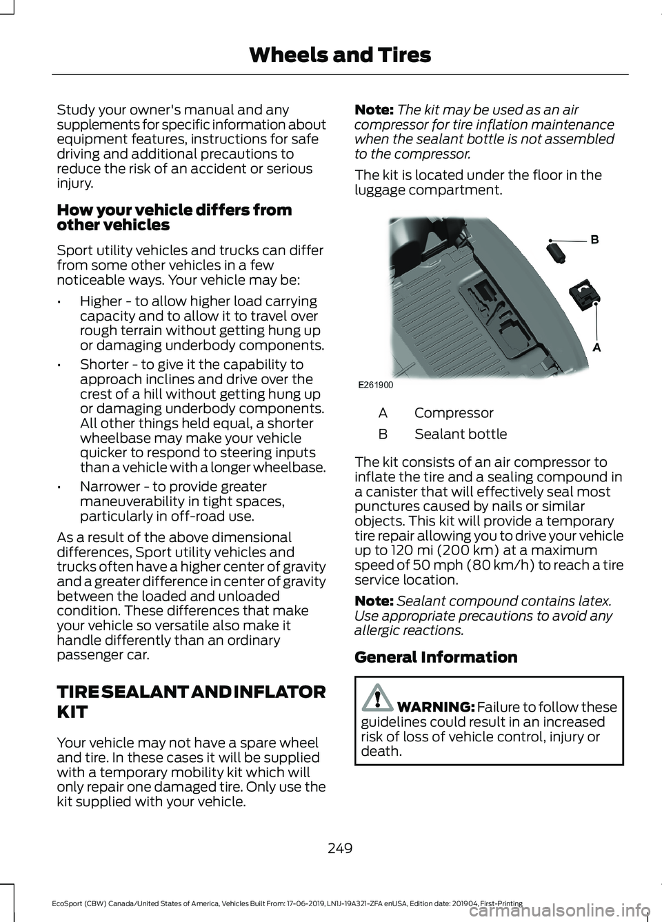 FORD ECOSPORT 2020  Owners Manual Study your owner's manual and anysupplements for specific information aboutequipment features, instructions for safedriving and additional precautions toreduce the risk of an accident or seriousin