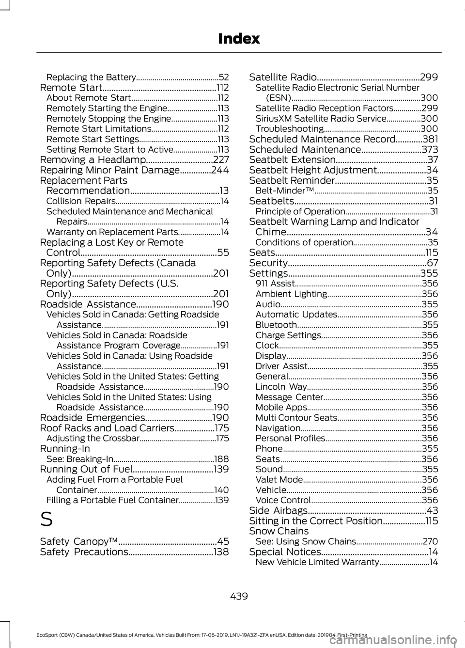 FORD ECOSPORT 2020 Owners Manual Replacing the Battery.........................................52Remote Start...................................................112About Remote Start...........................................112Remote FORD ECOSPORT 2020 Owners Manual Replacing the Battery.........................................52Remote Start...................................................112About Remote Start...........................................112Remote