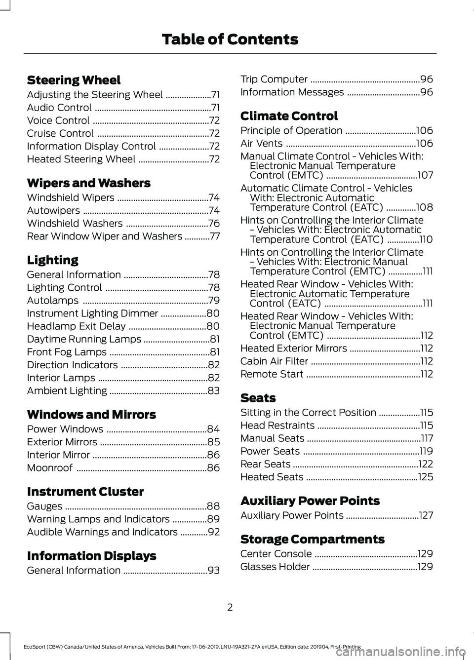 FORD ECOSPORT 2020  Owners Manual Steering Wheel
Adjusting the Steering Wheel....................71
Audio Control...................................................71
Voice Control...................................................72
