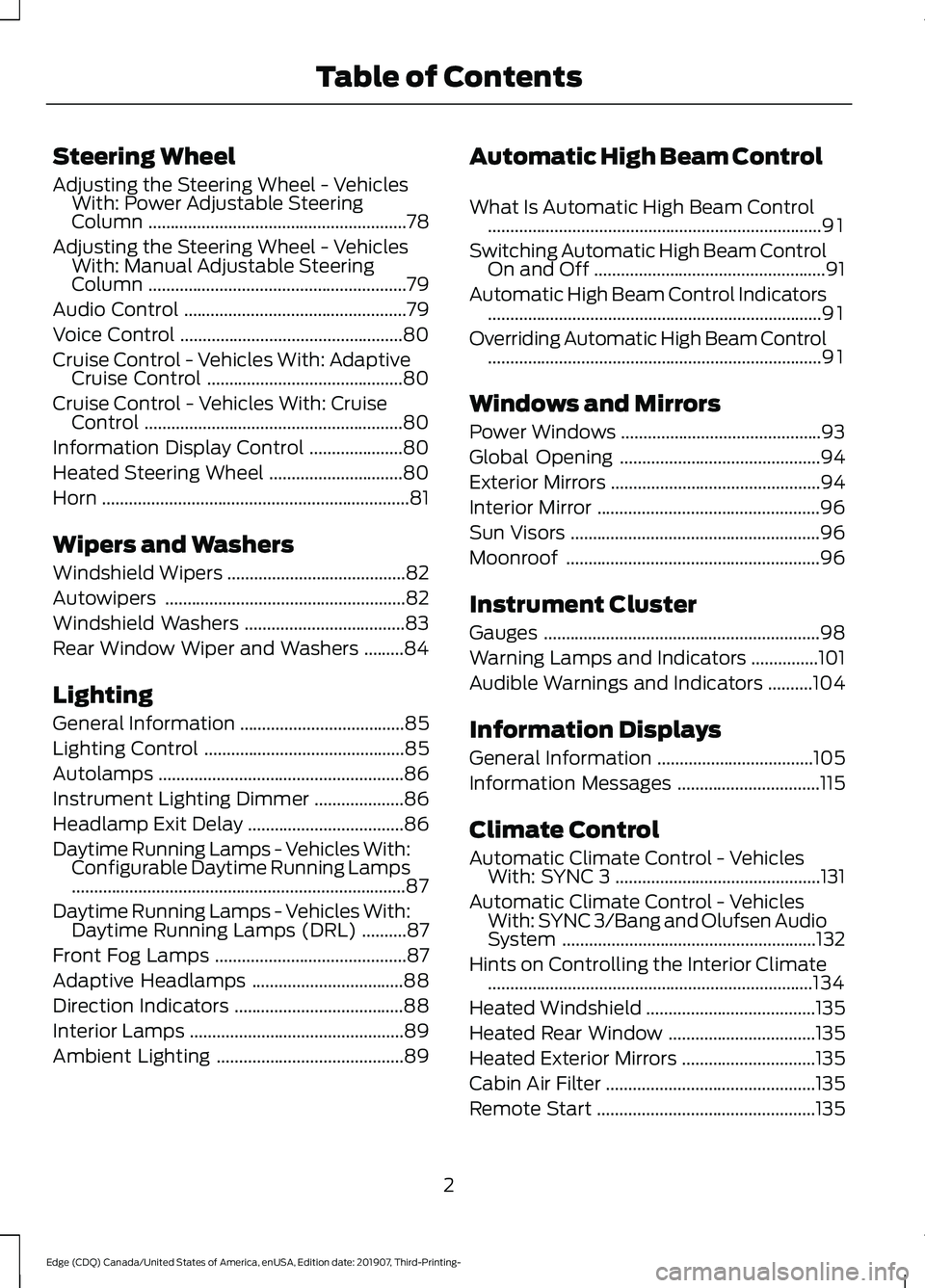 FORD EDGE 2020  Owners Manual Steering Wheel
Adjusting the Steering Wheel - Vehicles
With: Power Adjustable Steering
Column ..........................................................78
Adjusting the Steering Wheel - Vehicles With: