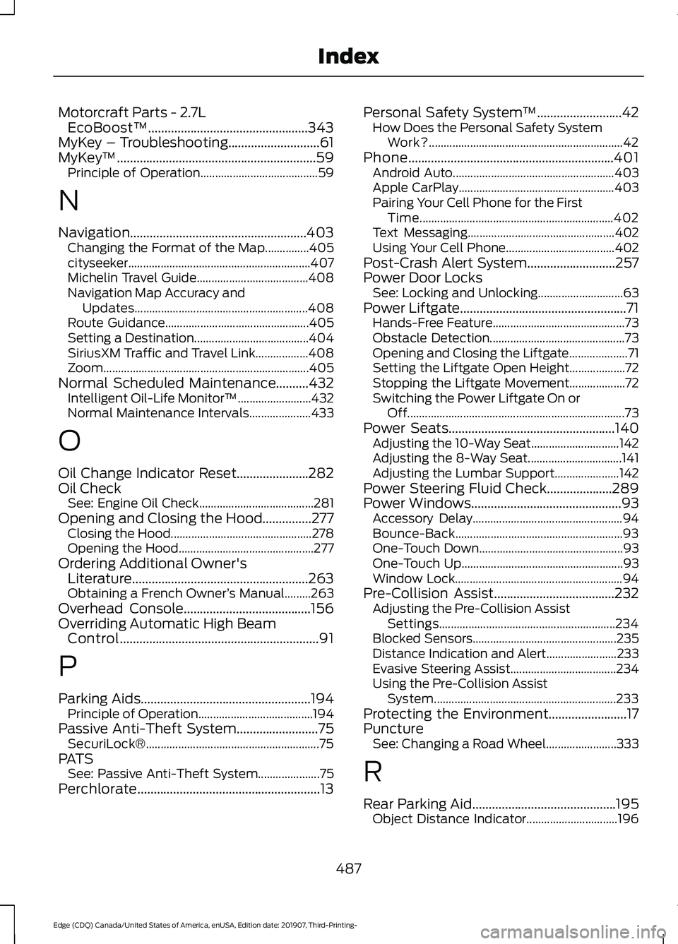 FORD EDGE 2020  Owners Manual Motorcraft Parts - 2.7L
EcoBoost™.................................................343
MyKey – Troubleshooting............................61
MyKey ™...............................................