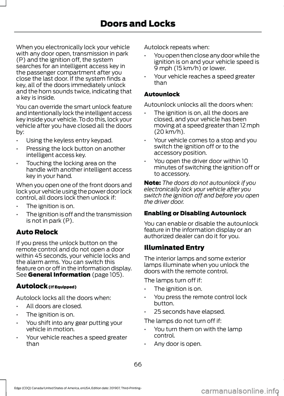 FORD EDGE 2020 User Guide When you electronically lock your vehicle
with any door open, transmission in park
(P) and the ignition off, the system
searches for an intelligent access key in
the passenger compartment after you
cl FORD EDGE 2020 User Guide When you electronically lock your vehicle
with any door open, transmission in park
(P) and the ignition off, the system
searches for an intelligent access key in
the passenger compartment after you
cl