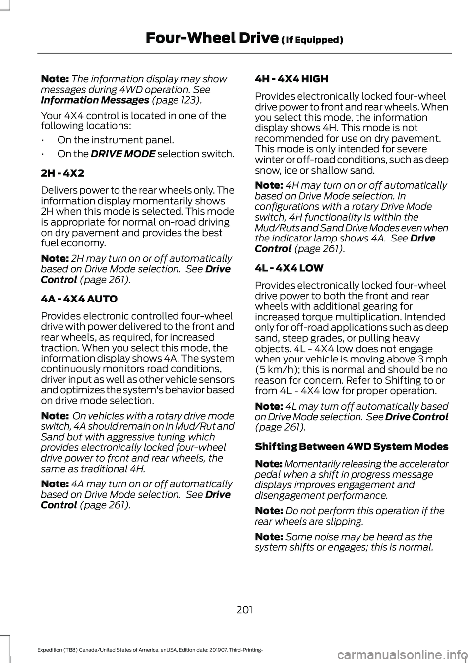 FORD EXPEDITION 2020 Owners Manual Note:
The information display may show
messages during 4WD operation. See
Information Messages (page 123).
Your 4X4 control is located in one of the
following locations:
• On the instrument panel.
â FORD EXPEDITION 2020 Owners Manual Note:
The information display may show
messages during 4WD operation. See
Information Messages (page 123).
Your 4X4 control is located in one of the
following locations:
• On the instrument panel.
â
