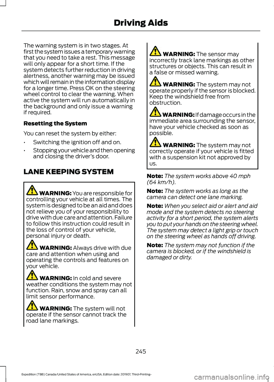 FORD EXPEDITION 2020 Owners Manual The warning system is in two stages. At
first the system issues a temporary warning
that you need to take a rest. This message
will only appear for a short time. If the
system detects further reductio FORD EXPEDITION 2020 Owners Manual The warning system is in two stages. At
first the system issues a temporary warning
that you need to take a rest. This message
will only appear for a short time. If the
system detects further reductio