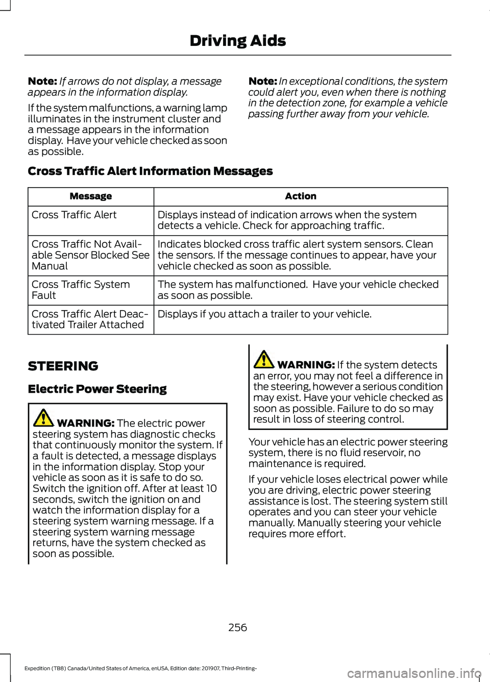 FORD EXPEDITION 2020  Owners Manual Note:
If arrows do not display, a message
appears in the information display.
If the system malfunctions, a warning lamp
illuminates in the instrument cluster and
a message appears in the information
