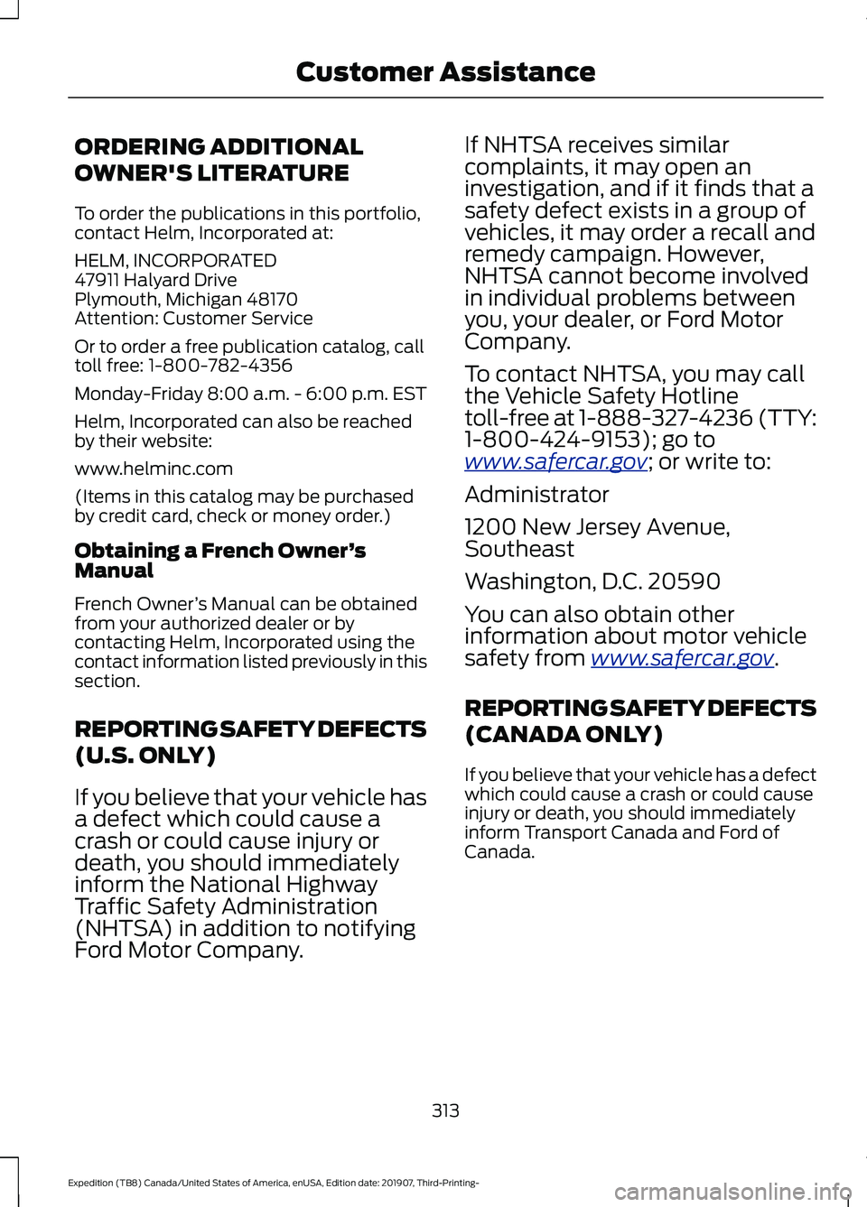 FORD EXPEDITION 2020  Owners Manual ORDERING ADDITIONAL
OWNER'S LITERATURE
To order the publications in this portfolio,
contact Helm, Incorporated at:
HELM, INCORPORATED
47911 Halyard Drive
Plymouth, Michigan 48170
Attention: Custom