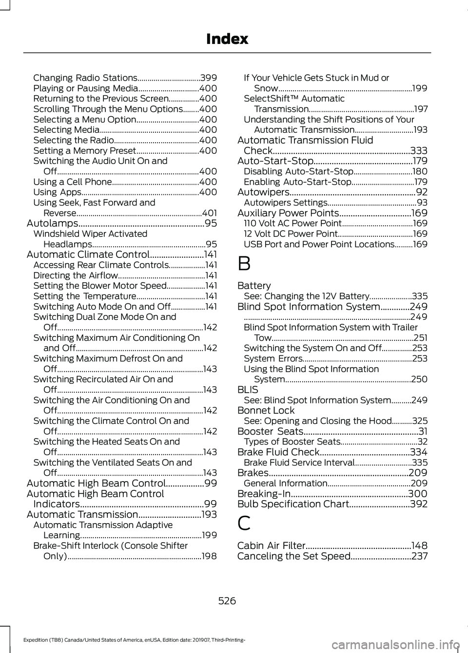 FORD EXPEDITION 2020  Owners Manual Changing Radio Stations...............................
399
Playing or Pausing Media.............................. 400
Returning to the Previous Screen...............400
Scrolling Through the Menu Opti