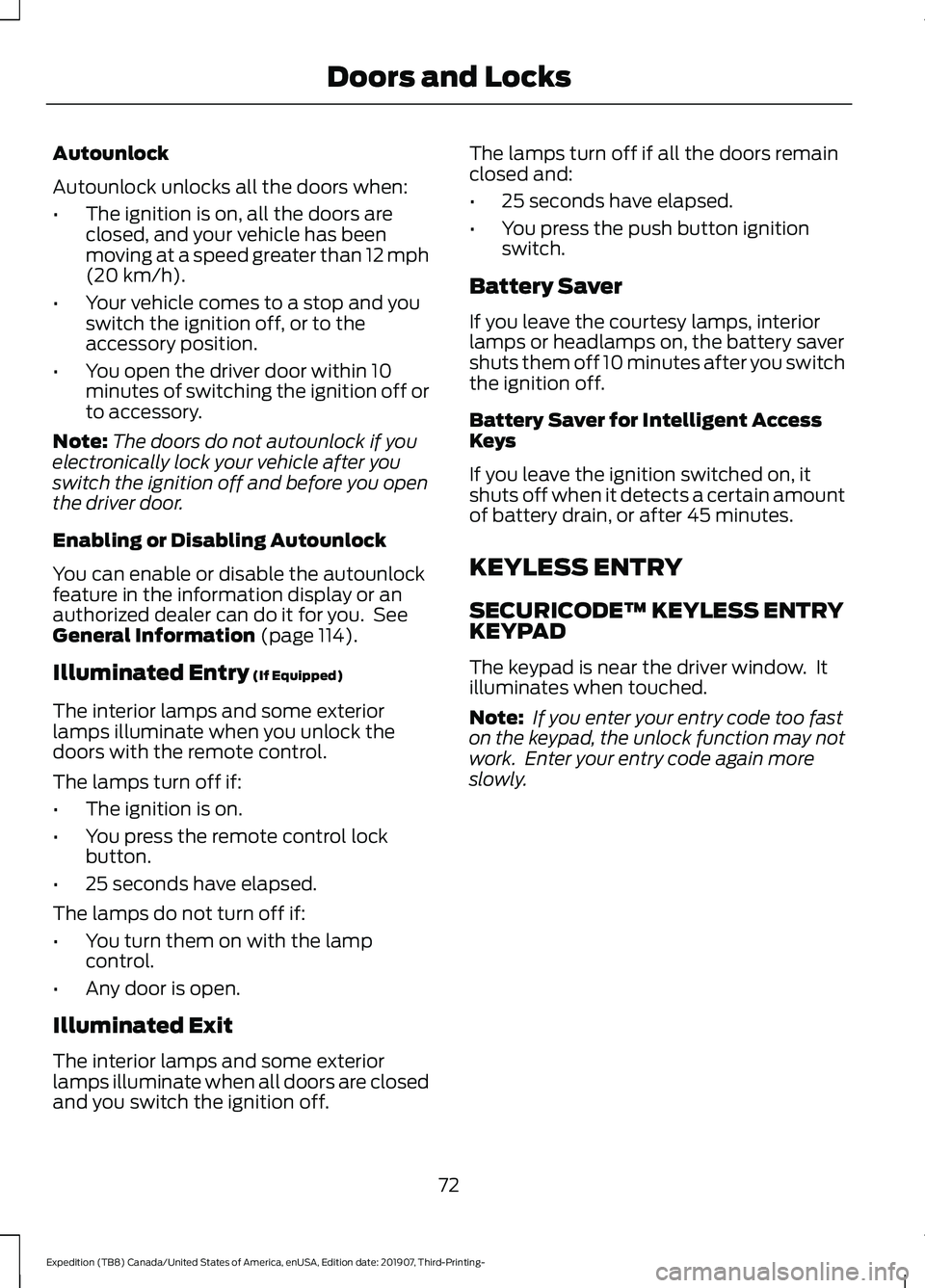 FORD EXPEDITION 2020 Manual PDF Autounlock
Autounlock unlocks all the doors when:
•
The ignition is on, all the doors are
closed, and your vehicle has been
moving at a speed greater than 12 mph
(20 km/h).
• Your vehicle comes to FORD EXPEDITION 2020 Manual PDF Autounlock
Autounlock unlocks all the doors when:
•
The ignition is on, all the doors are
closed, and your vehicle has been
moving at a speed greater than 12 mph
(20 km/h).
• Your vehicle comes to