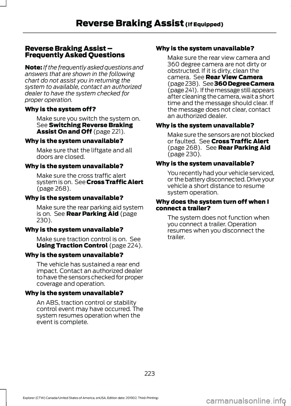 FORD EXPLORER 2020 Owners Manual Reverse Braking Assist –
Frequently Asked Questions
Note:
If the frequently asked questions and
answers that are shown in the following
chart do not assist you in returning the
system to available, FORD EXPLORER 2020 Owners Manual Reverse Braking Assist –
Frequently Asked Questions
Note:
If the frequently asked questions and
answers that are shown in the following
chart do not assist you in returning the
system to available,