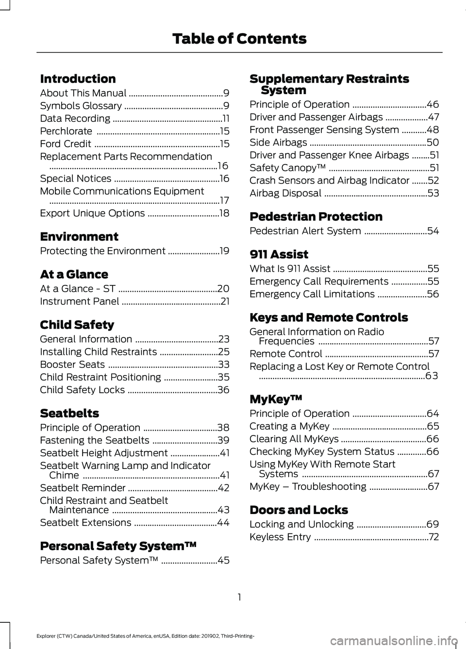 FORD EXPLORER 2020  Owners Manual Introduction
About This Manual
..........................................9
Symbols Glossary ............................................
9
Data Recording ..............................................