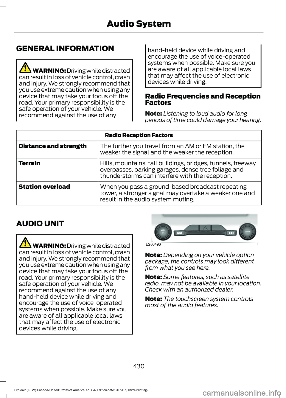 FORD EXPLORER 2020 Owners Manual GENERAL INFORMATION
WARNING: Driving while distracted
can result in loss of vehicle control, crash
and injury. We strongly recommend that
you use extreme caution when using any
device that may take yo FORD EXPLORER 2020 Owners Manual GENERAL INFORMATION
WARNING: Driving while distracted
can result in loss of vehicle control, crash
and injury. We strongly recommend that
you use extreme caution when using any
device that may take yo
