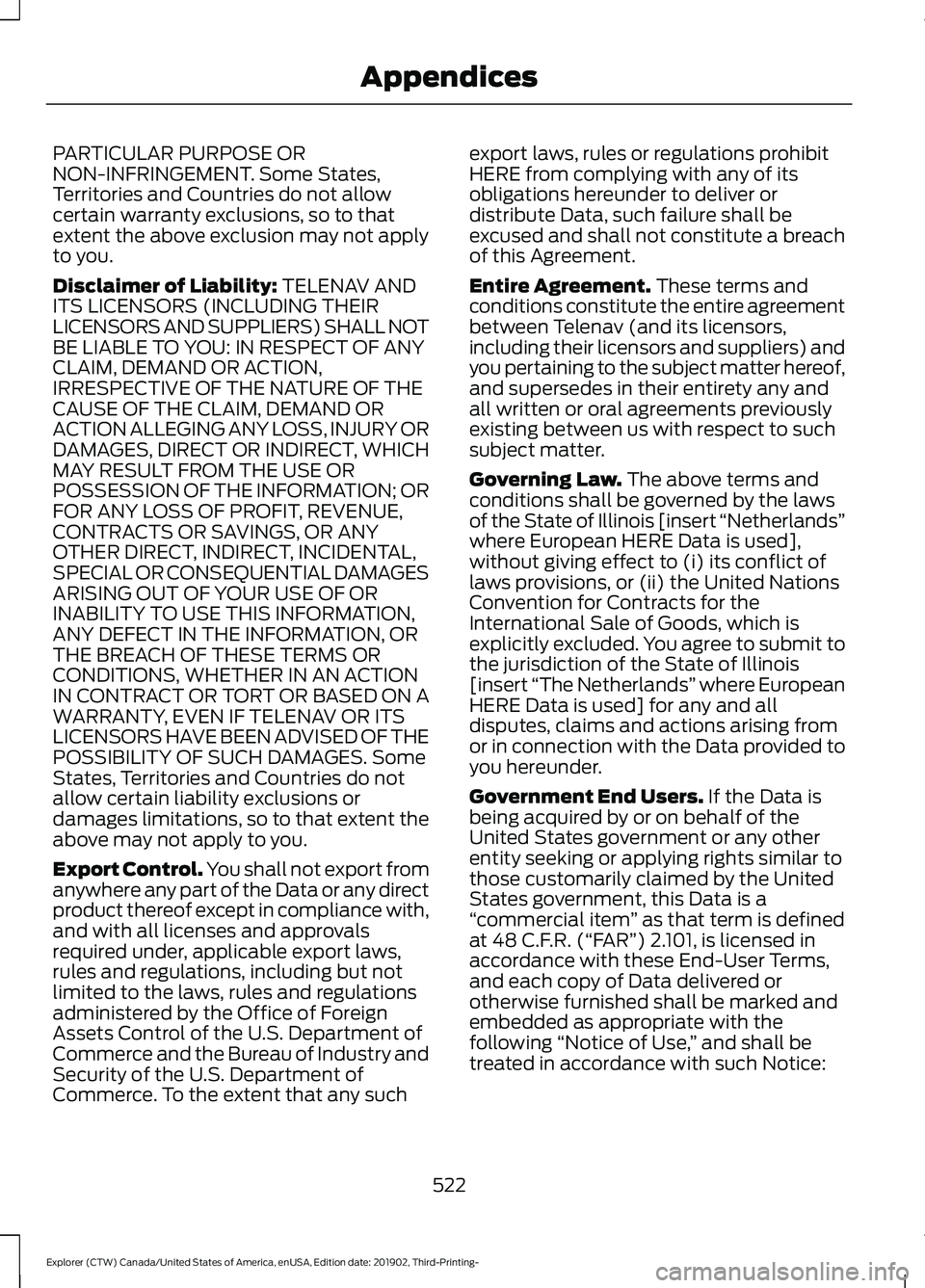 FORD EXPLORER 2020 Owners Manual PARTICULAR PURPOSE OR
NON-INFRINGEMENT. Some States,
Territories and Countries do not allow
certain warranty exclusions, so to that
extent the above exclusion may not apply
to you.
Disclaimer of Liabi FORD EXPLORER 2020 Owners Manual PARTICULAR PURPOSE OR
NON-INFRINGEMENT. Some States,
Territories and Countries do not allow
certain warranty exclusions, so to that
extent the above exclusion may not apply
to you.
Disclaimer of Liabi