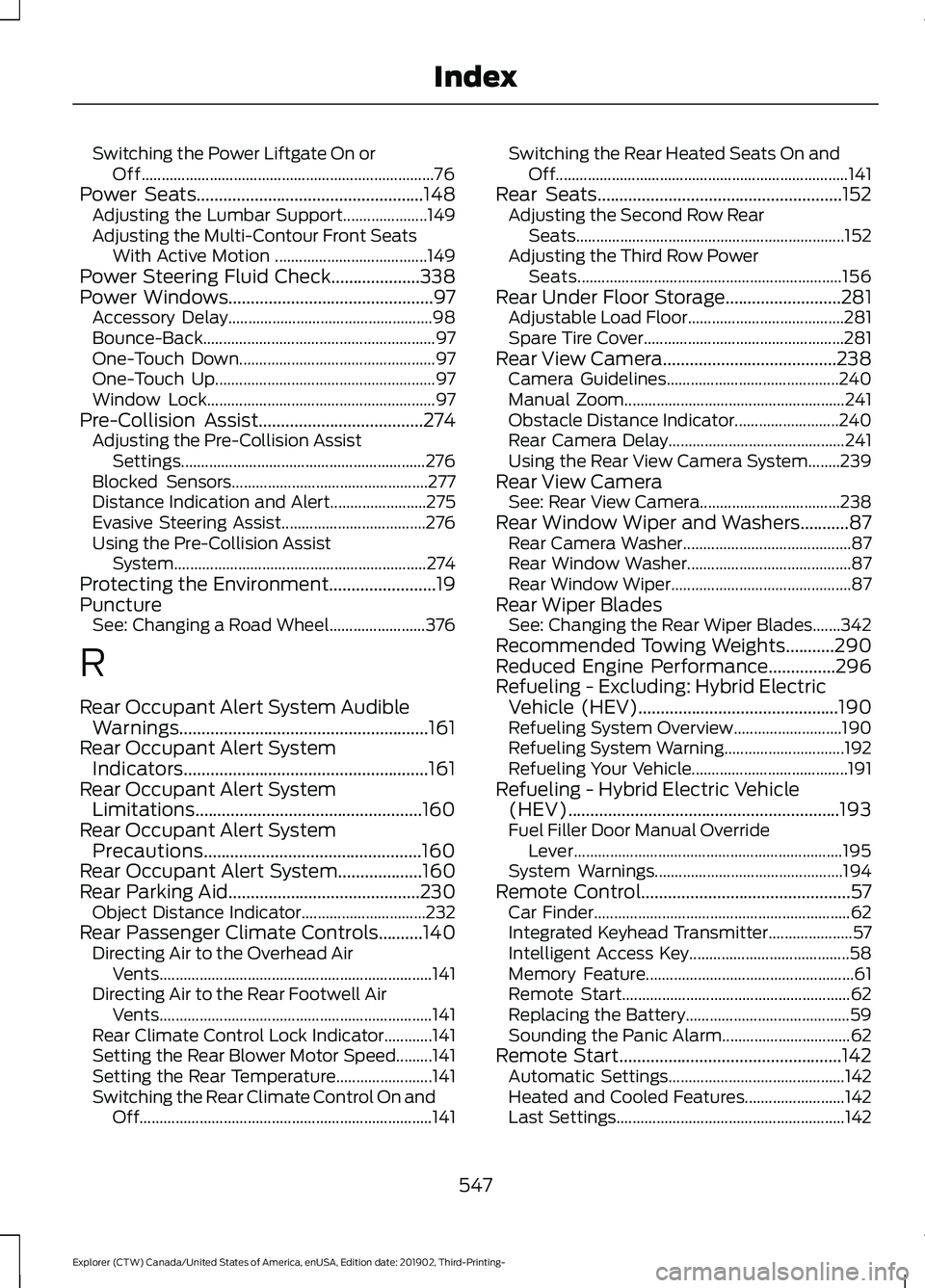 FORD EXPLORER 2020 Repair Manual Switching the Power Liftgate On or
Off........................................................................\
. 76
Power Seats...................................................148
Adjusting the Lum FORD EXPLORER 2020 Repair Manual Switching the Power Liftgate On or
Off........................................................................\
. 76
Power Seats...................................................148
Adjusting the Lum